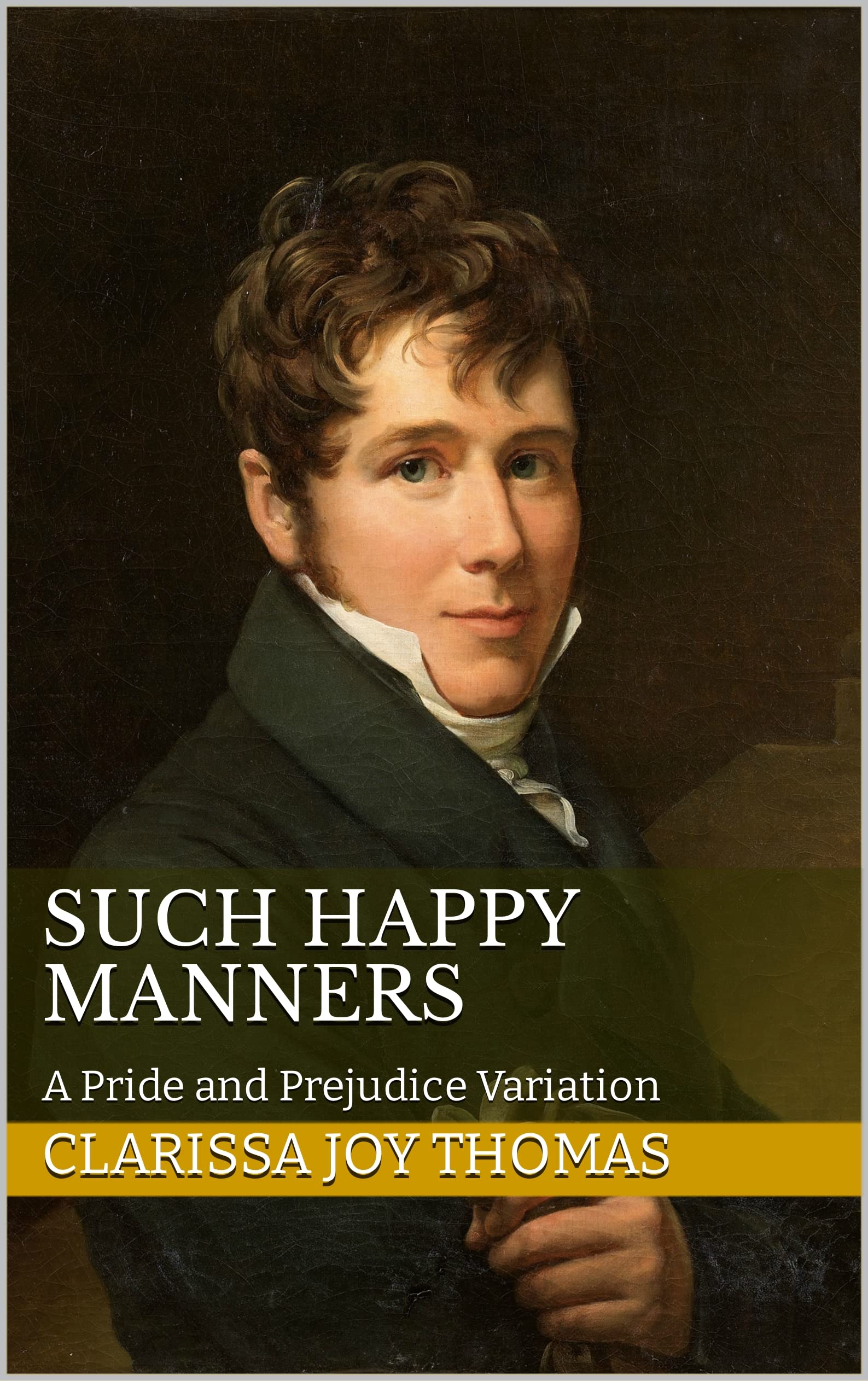 Such Happy Manners: A Pride and Prejudice Variation