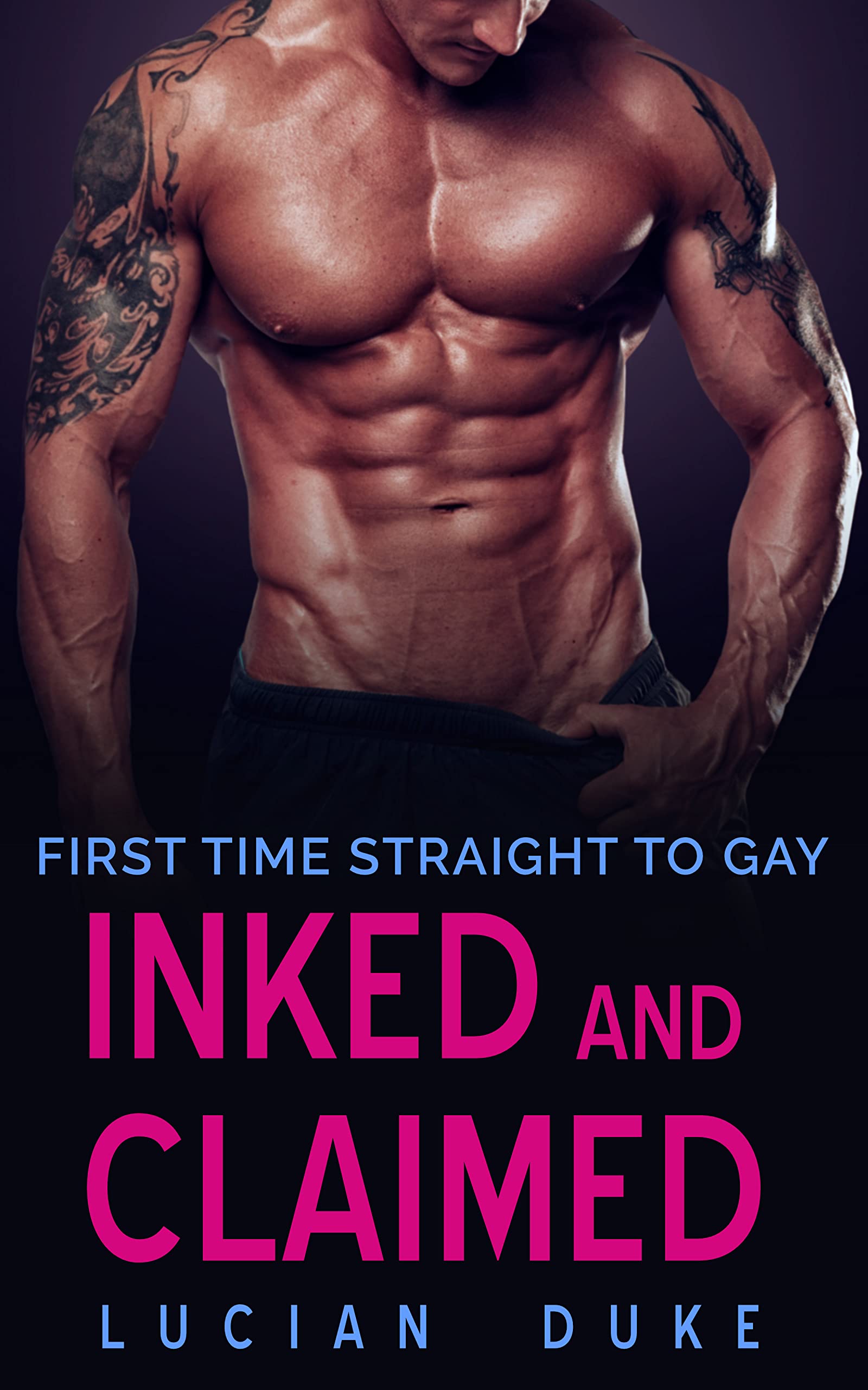 Inked and Claimed: First Time Straight to Gay