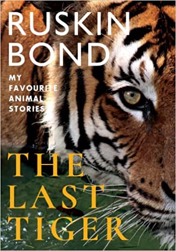 The Last Tiger: My favourite animal stories