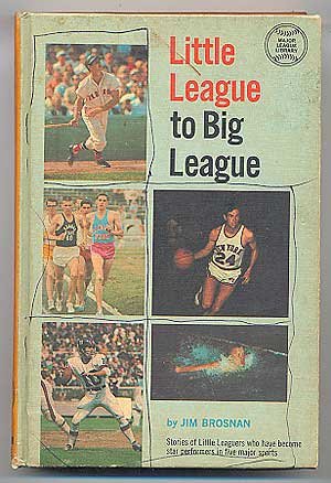 Little League to Big League (Little League Library) by Jim Brosnan