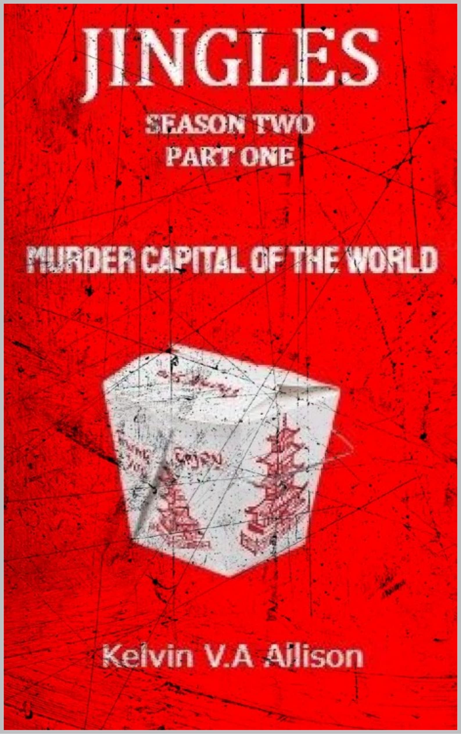 Jingles; Murder Capital of the World Season Two, Part One by Kelvin V