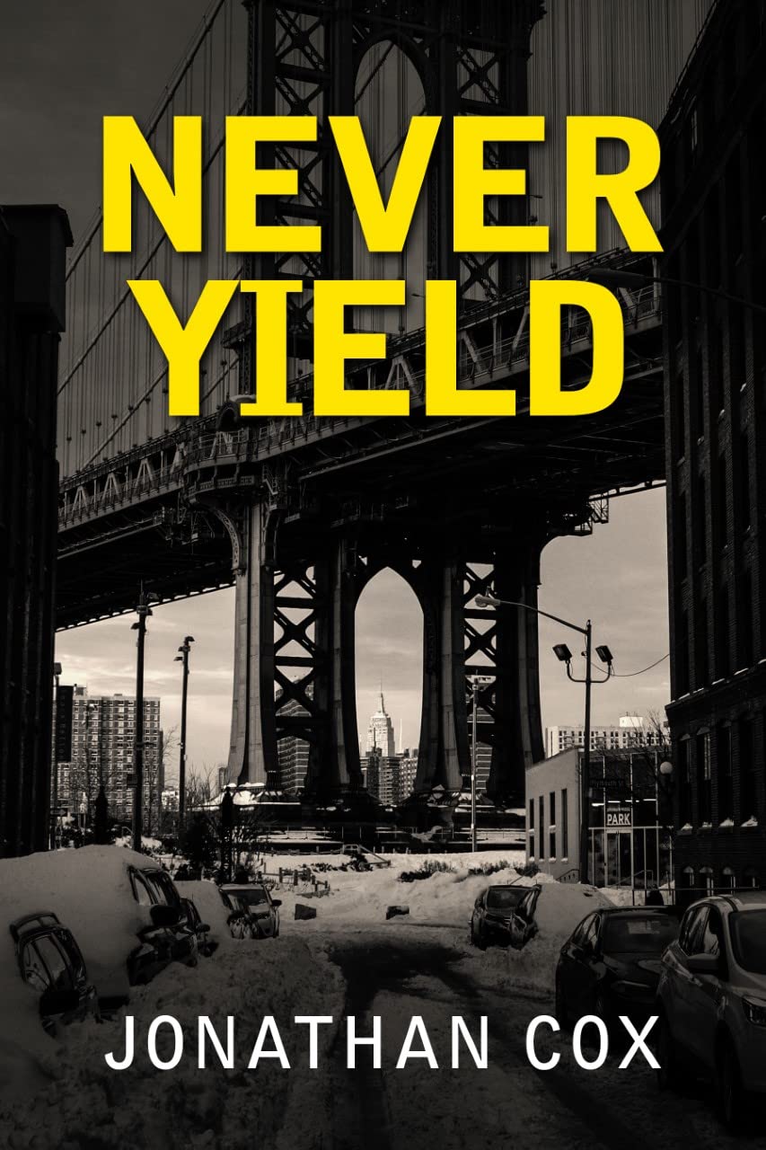 Never Yield: A contemporary spy thriller set against the backdrop of the Russian invasion of Ukraine.