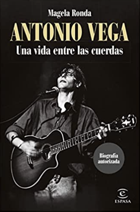 Antonio Vega. Una vida Entre Las Cuerdas