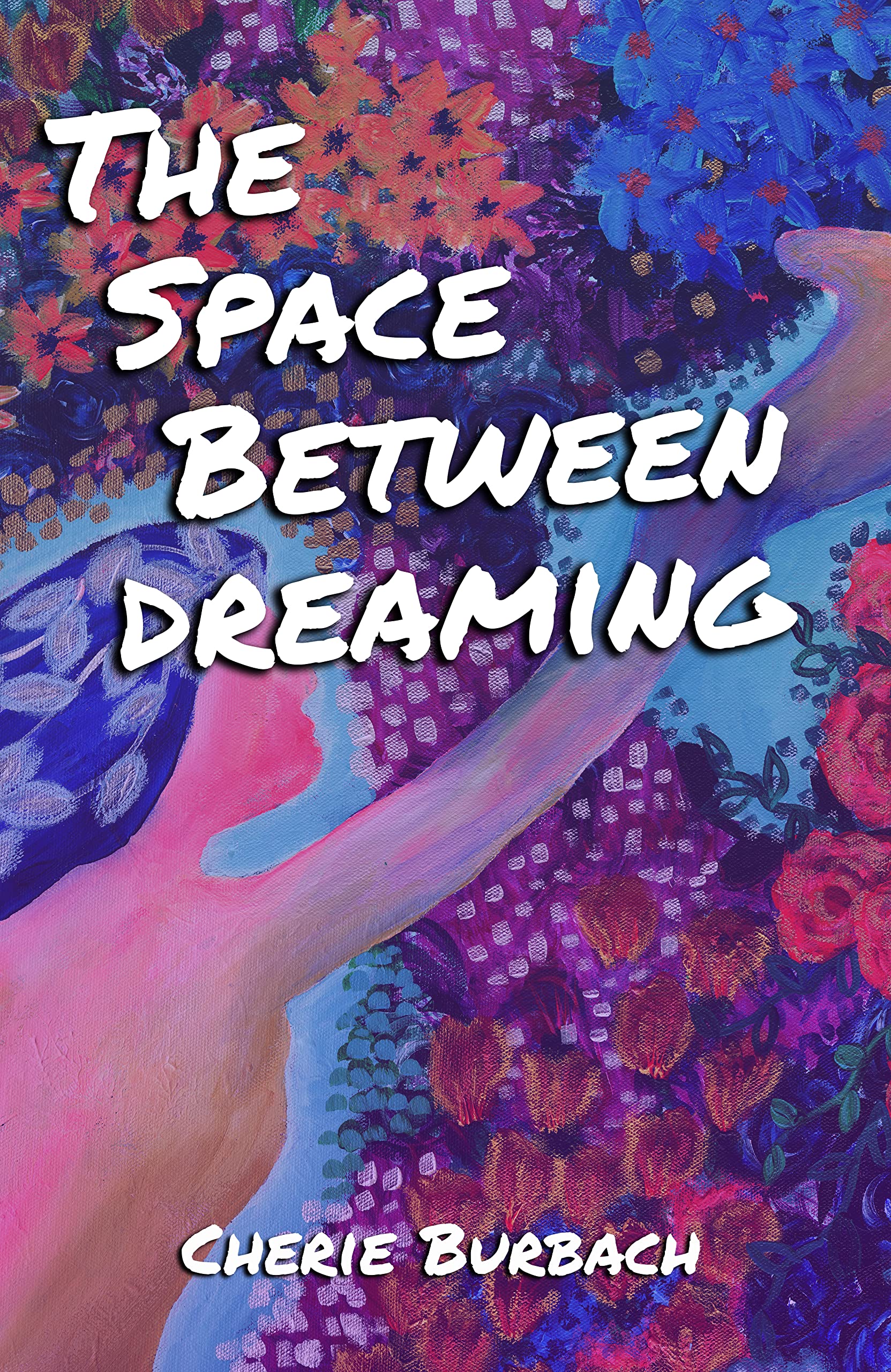 The Space Between Dreaming: a novel