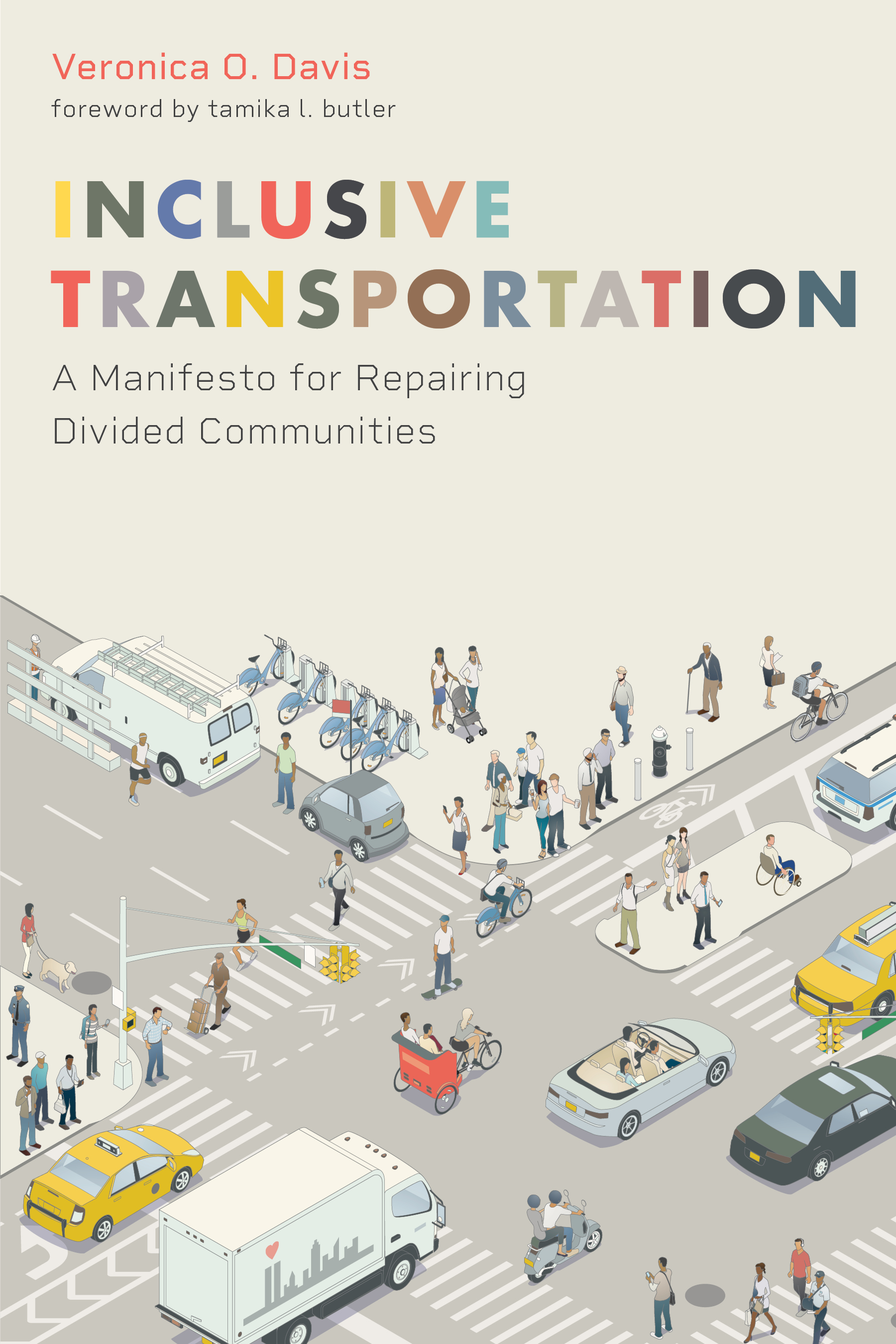 Inclusive Transportation A Manifesto for Repairing Divided Communities