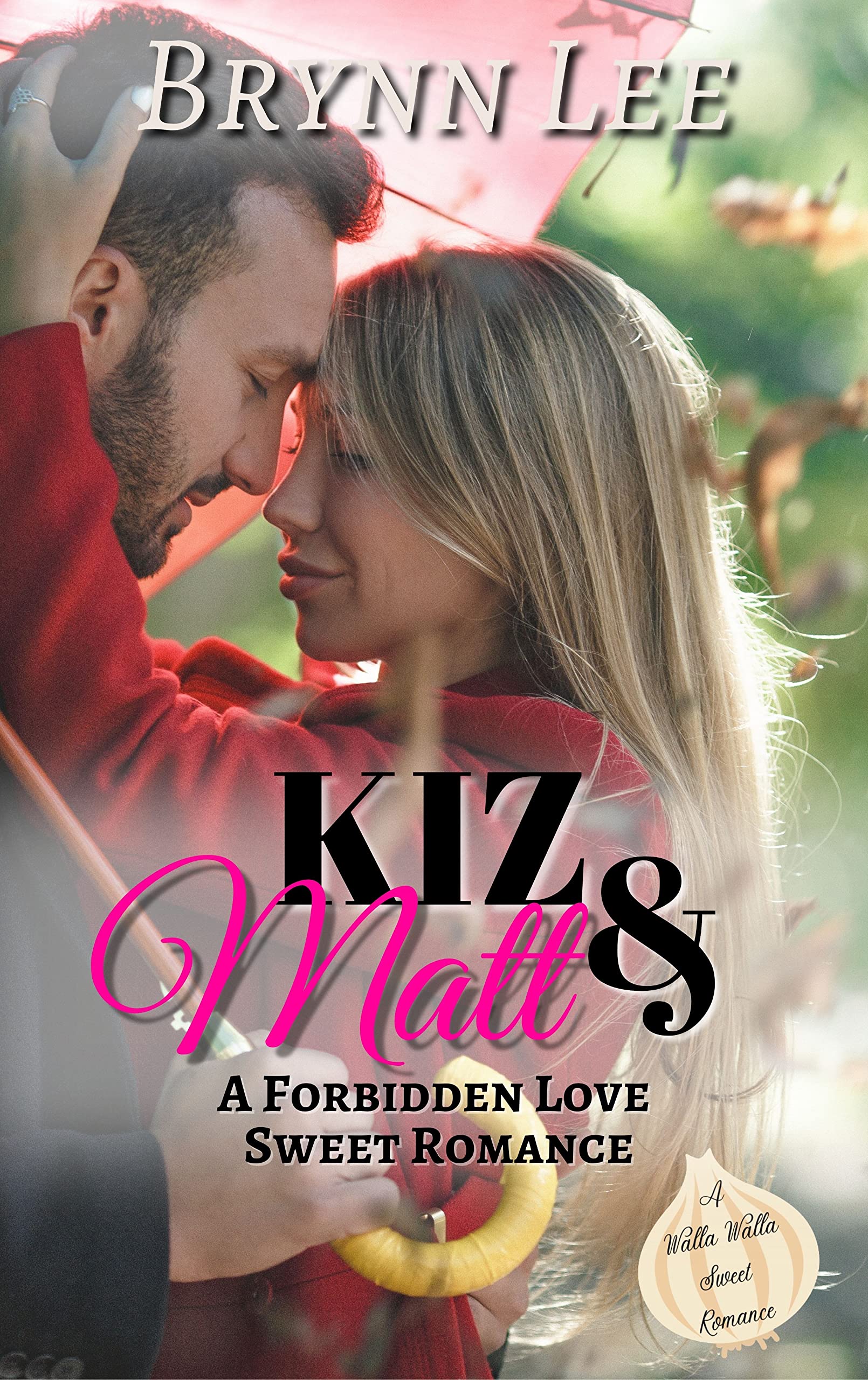 Kiz and Matt: A Ex's Big Brother Forbidden Love Contemporary Sweet Romance