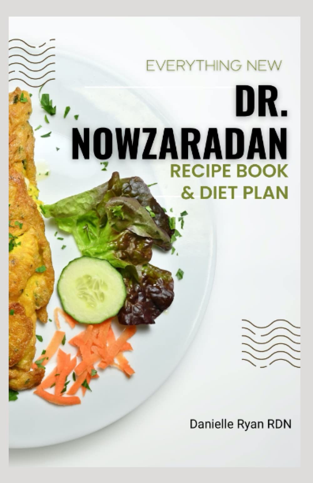 Everything New Dr. Nowzaradan Recipe Book & Diet Plan 1200Calorie