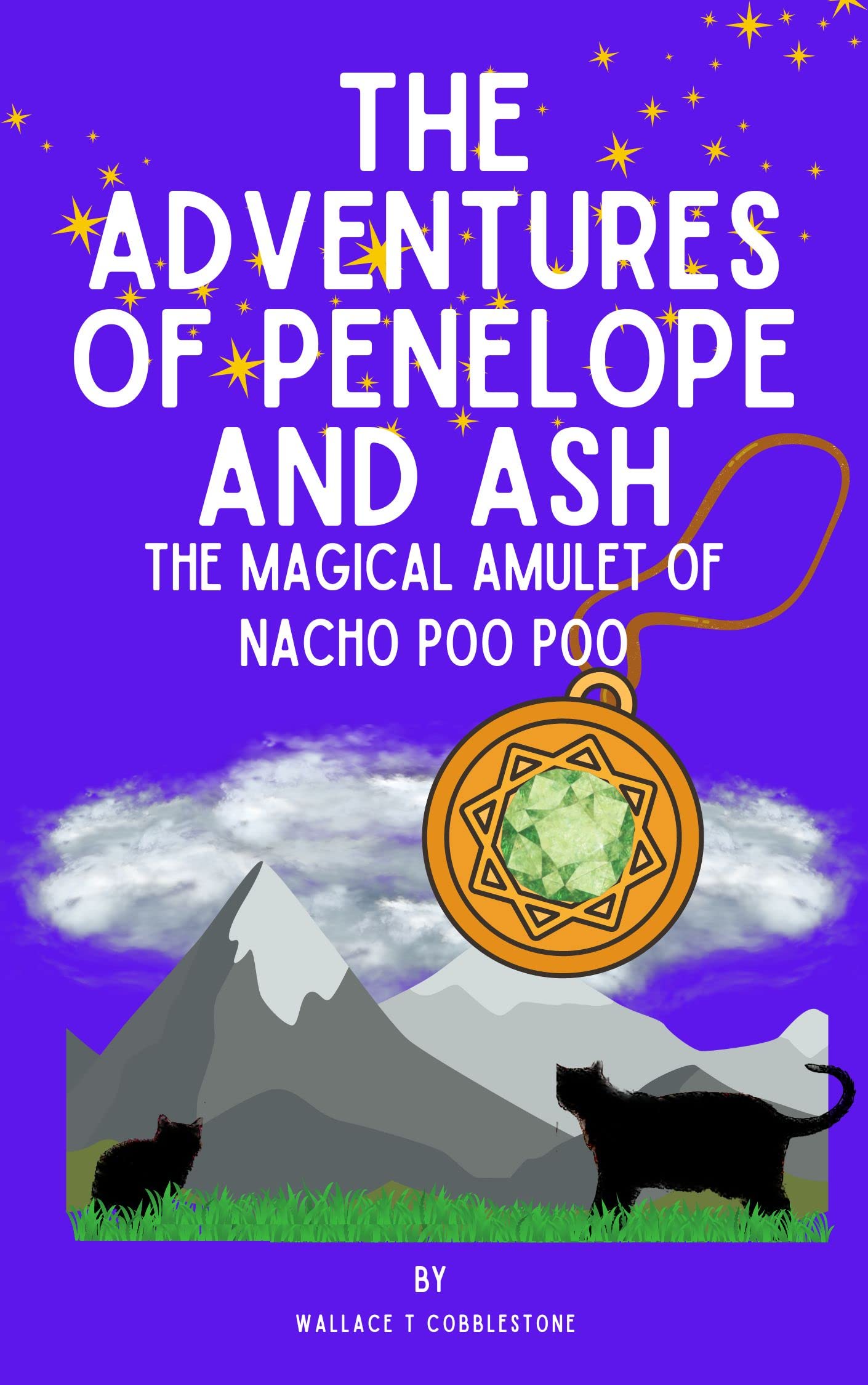 The Adventures of Penelope and Ash:: The Magical Amulet of Nacho Poo Poo