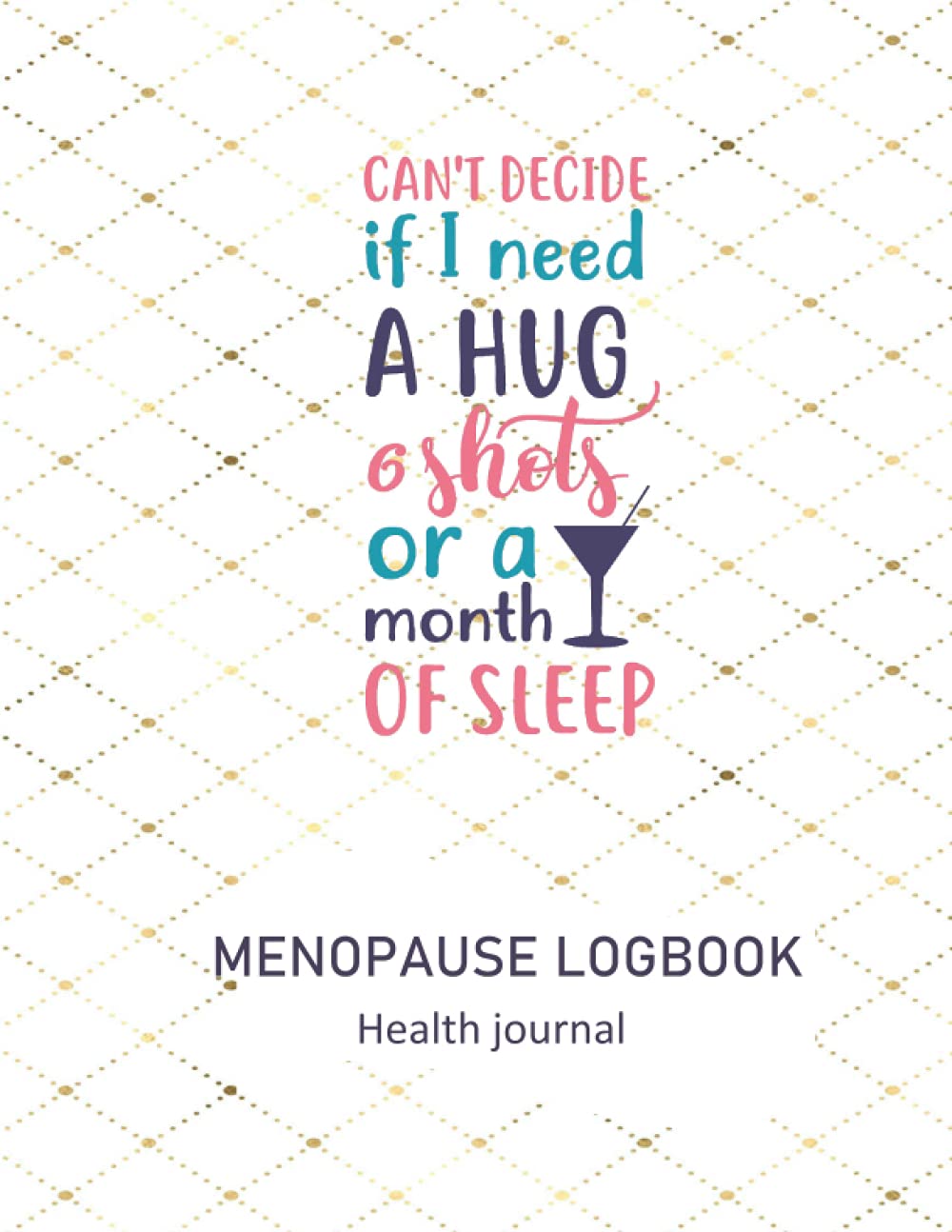 MENOPAUSE LOGBOOK The Ultimate Journal for keeping Track of Menopause