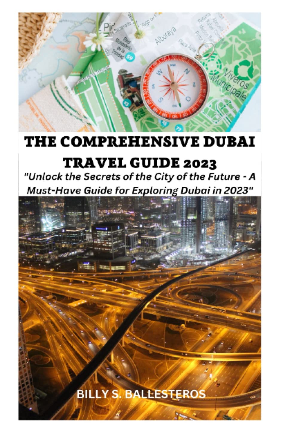 THE COMPREHENSIVE DUBAI TRAVEL GUIDE 2023 "Unlock the Secrets of the