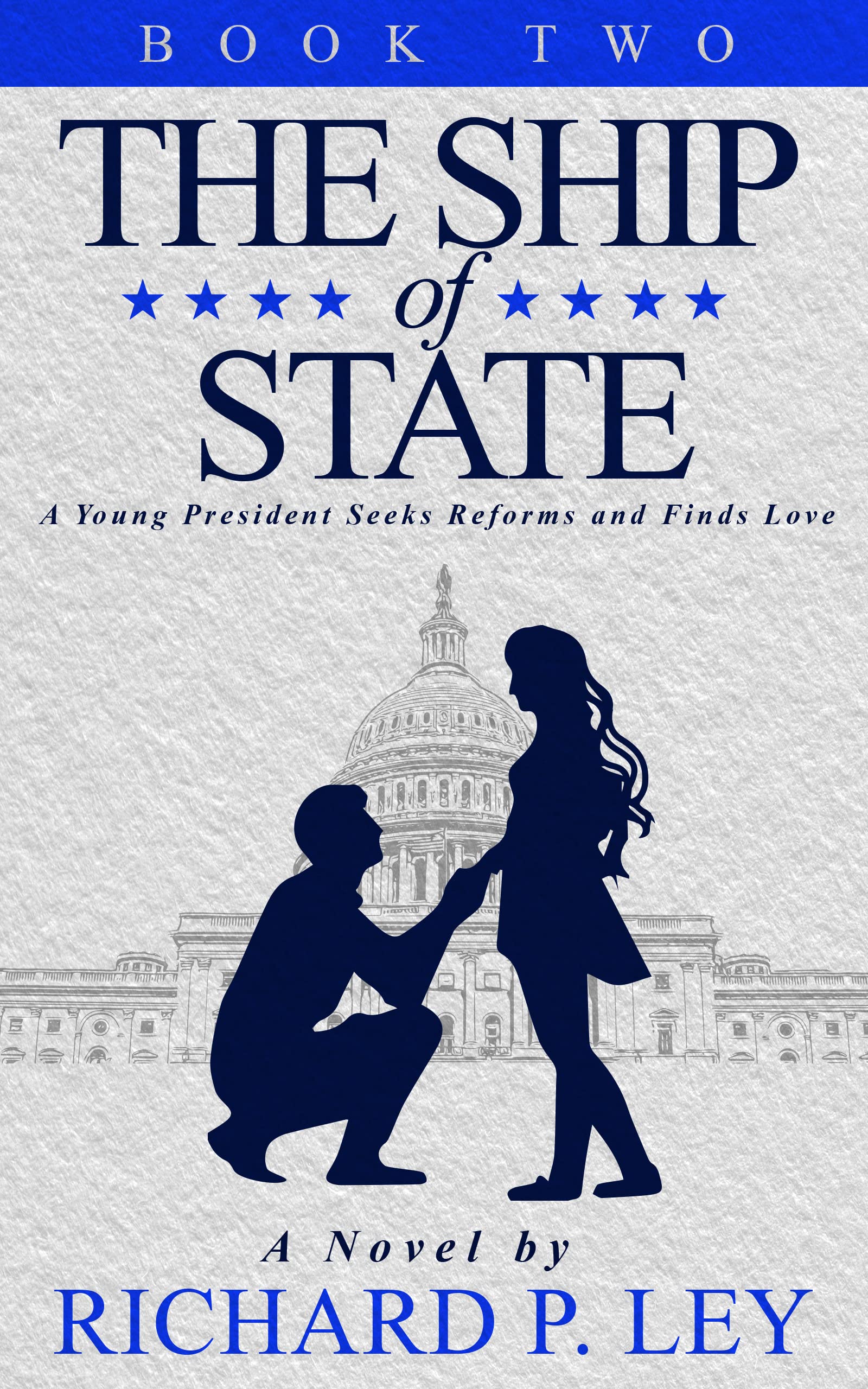 The Ship of State: Book Two: A Young President Seeks Reforms and Finds Love