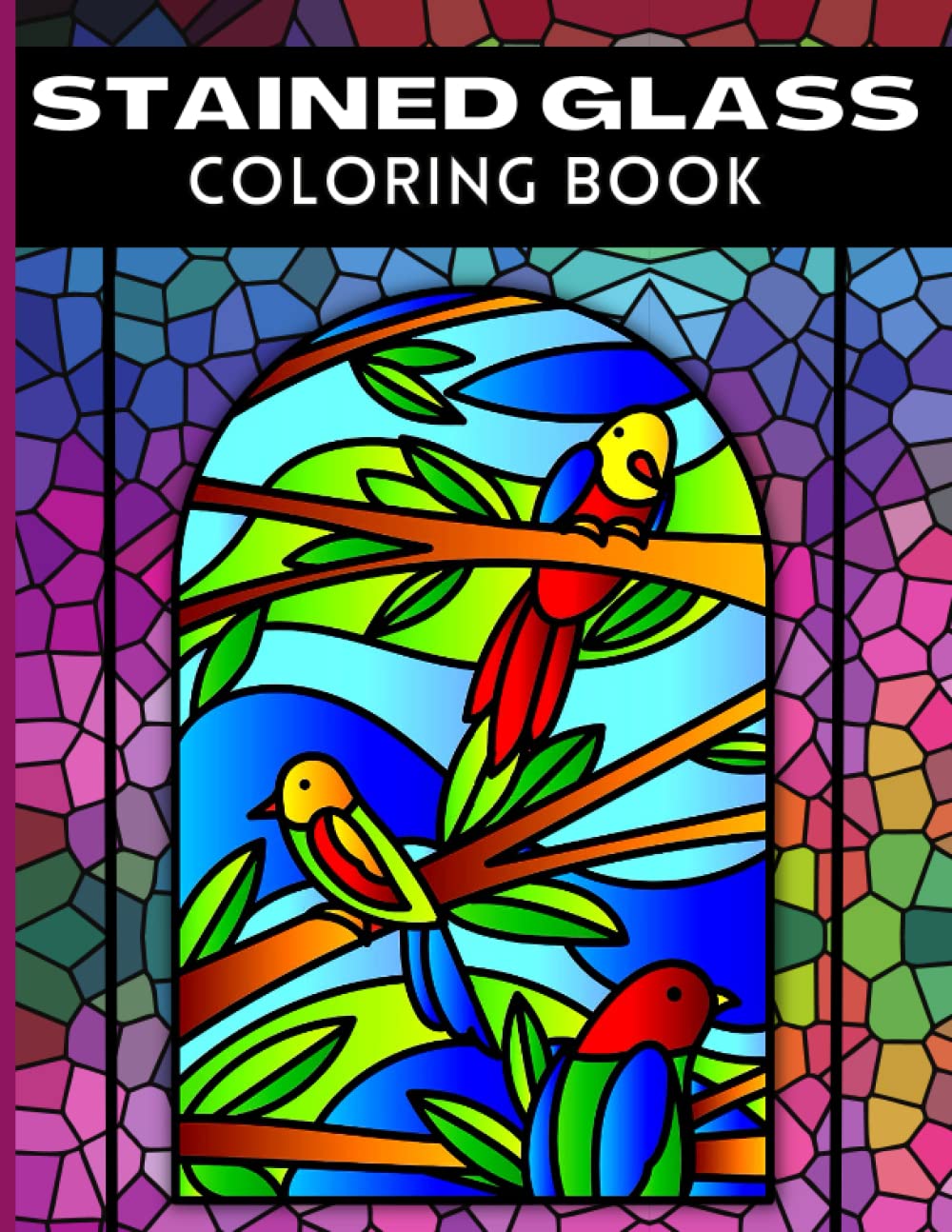 STAINED GLASS COLORING BOOK:: Stress Relief and Relaxation through