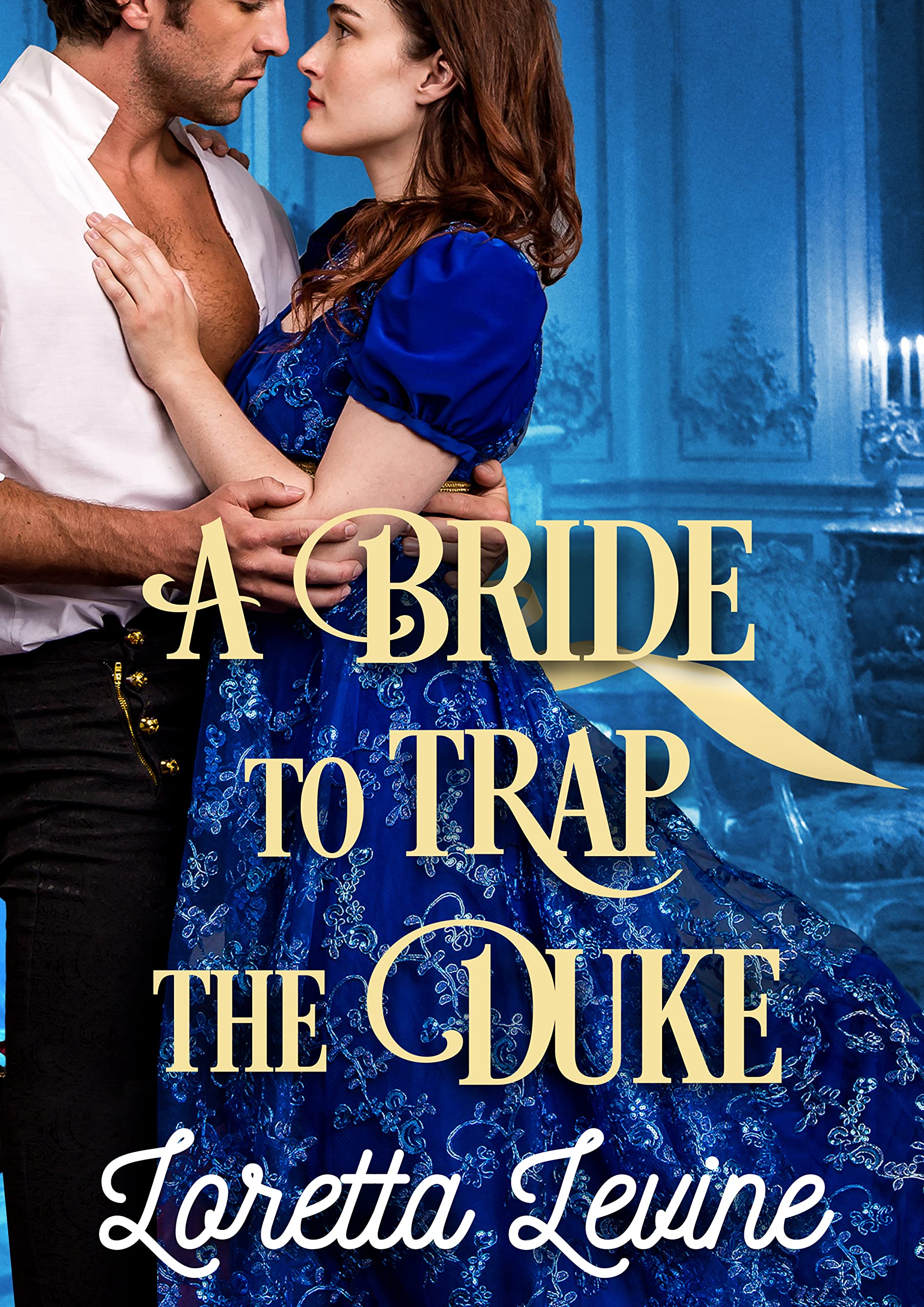 A Bride to Trap the Duke by Loretta Levine Goodreads