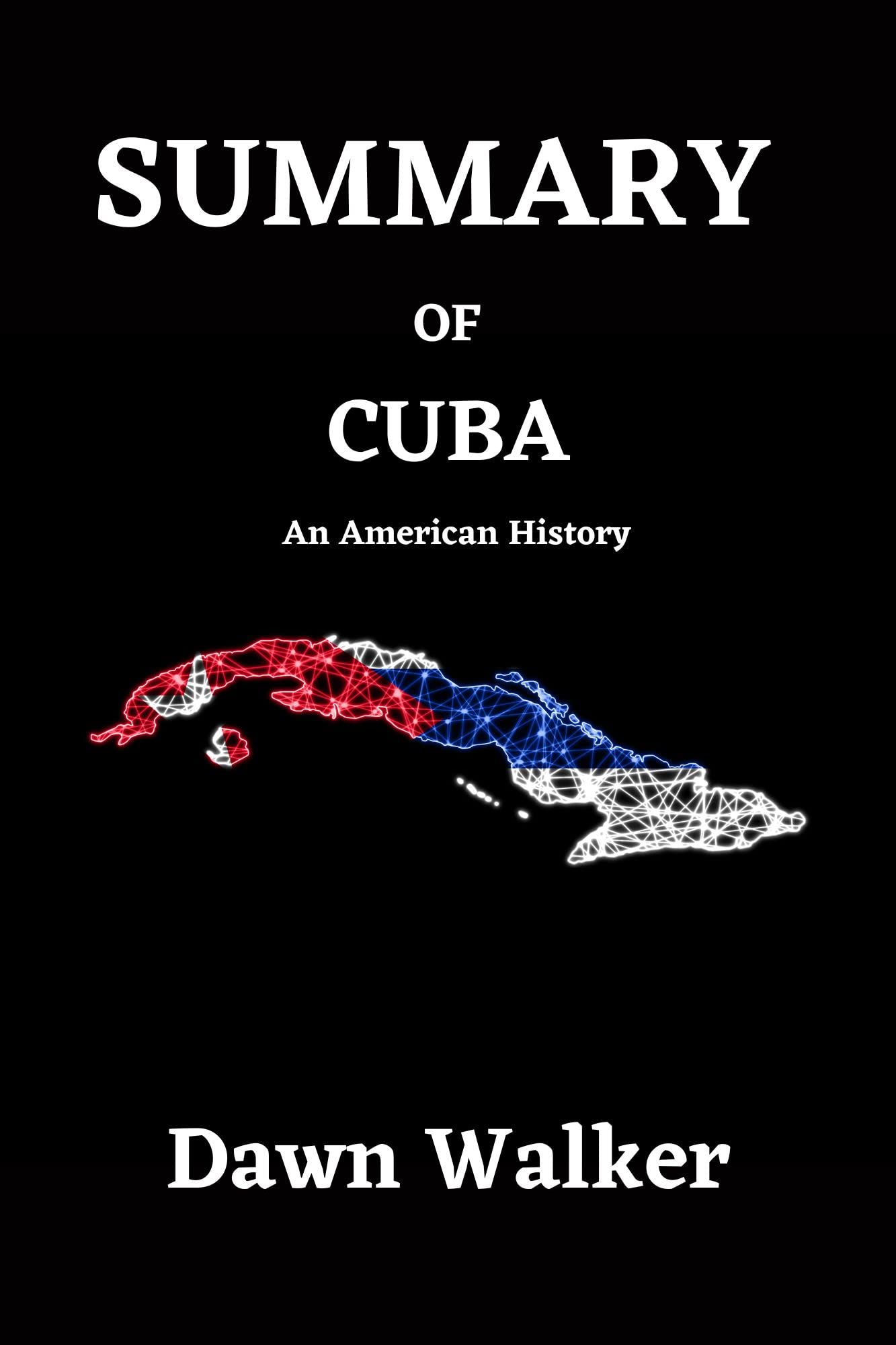 Summary Of Cuba An American History By Ada Ferrer by Dawn Walker Goodreads