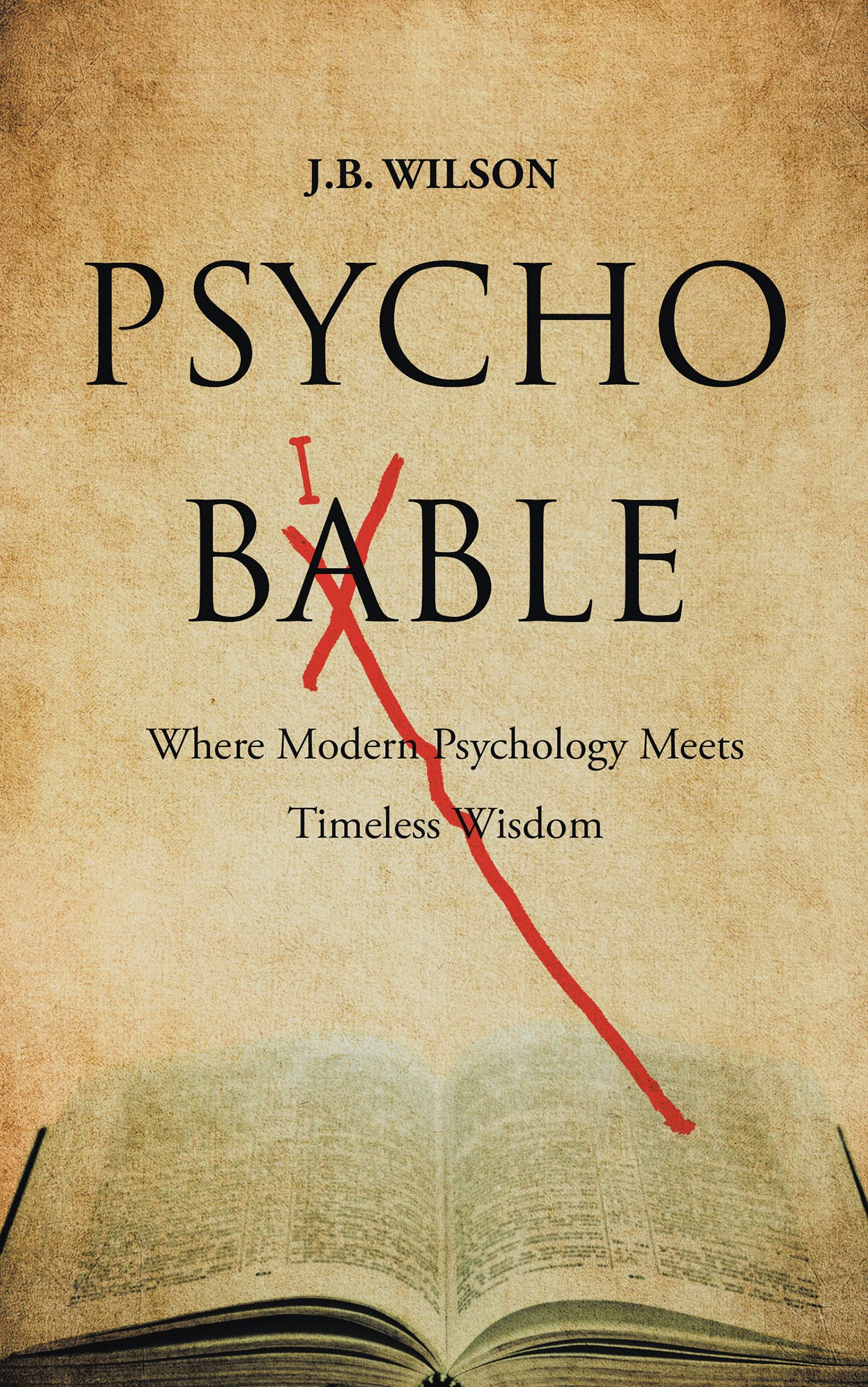 PsychoBible Where Modern Psychology Meets Timeless Wisdom by J.B