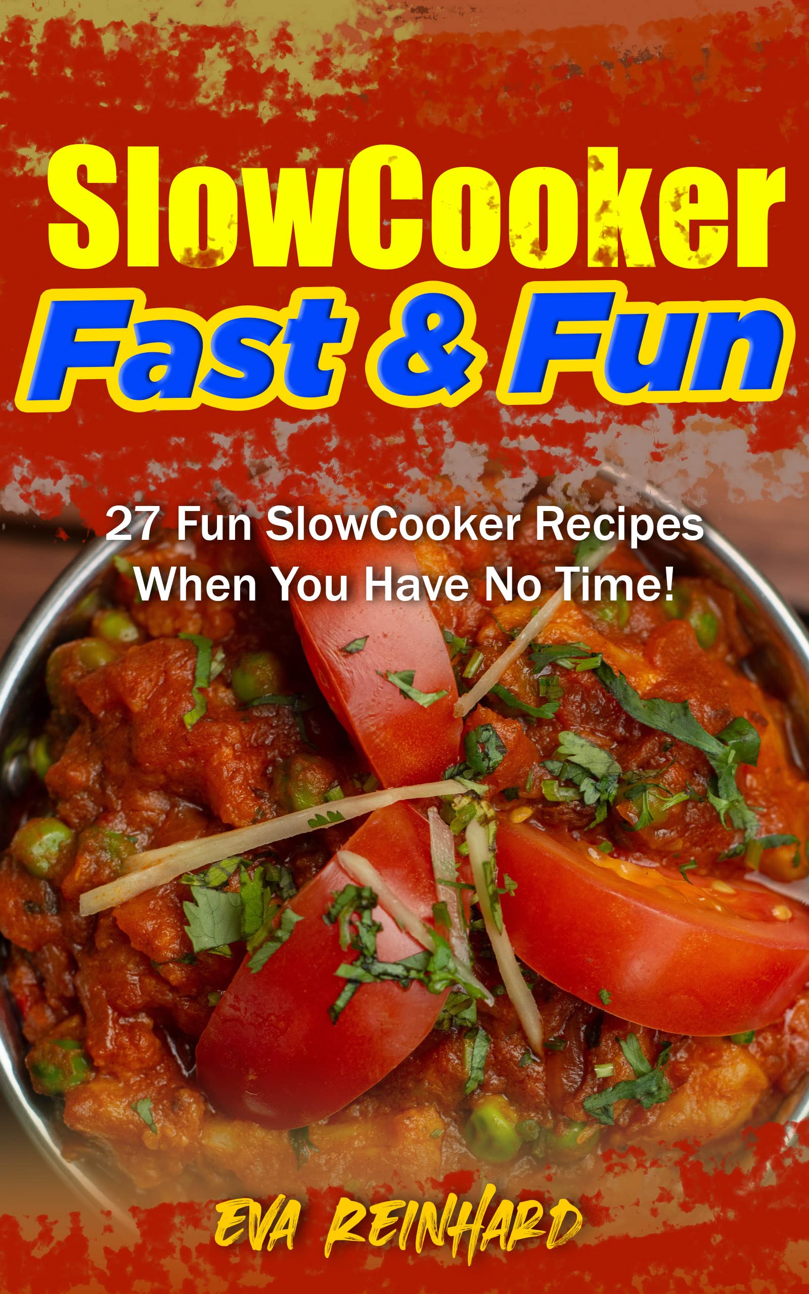 Slow Cooker Fast & Fun 27 Fun SlowCooker Recipes When You Have No Time