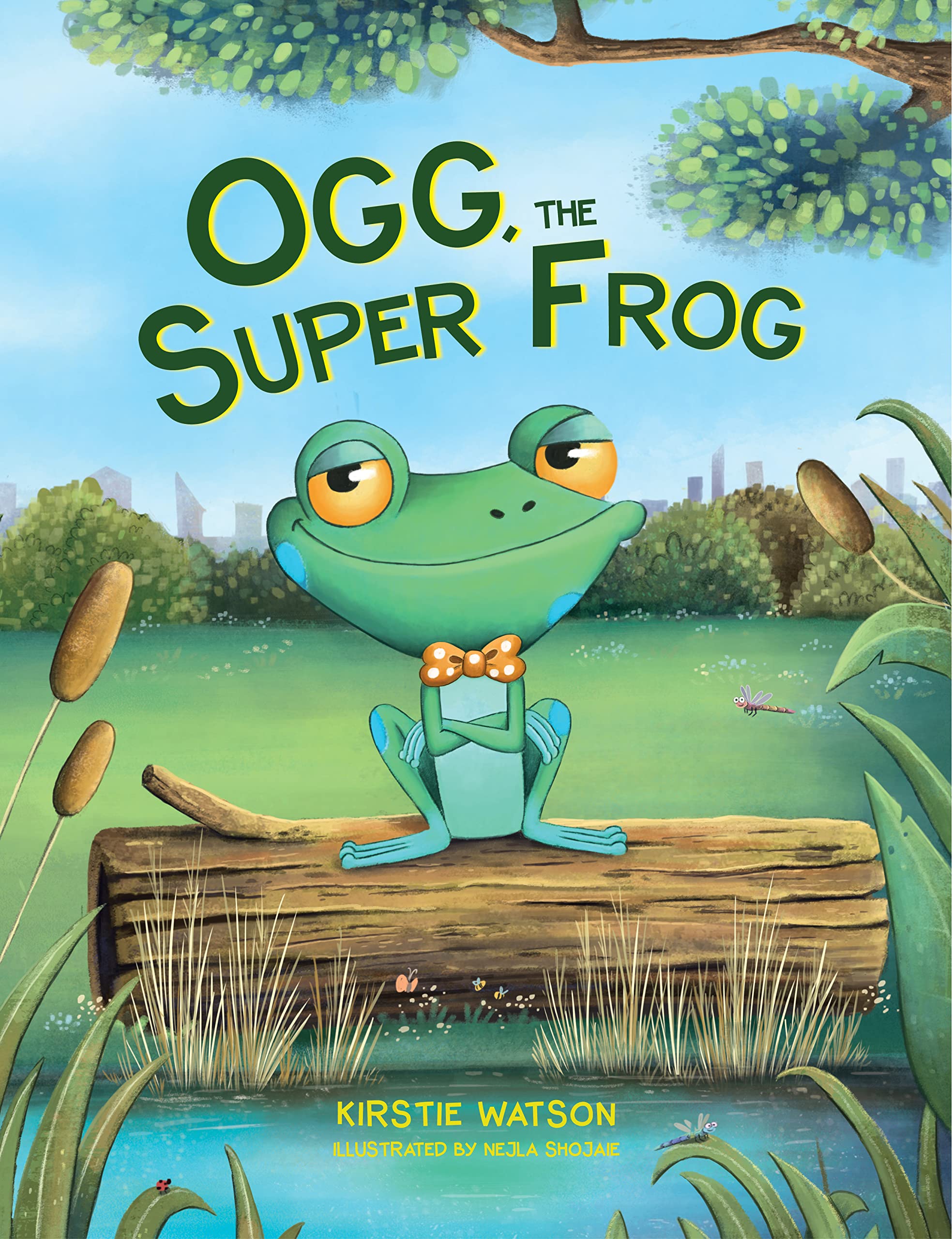 Ogg, The Super Frog: A super-uplifting tale about the power of self-belief!
