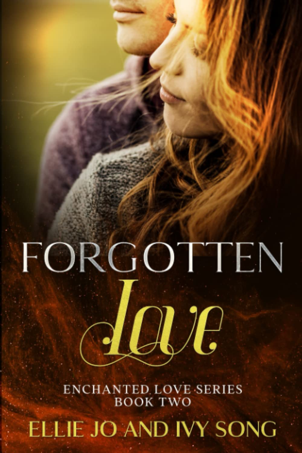 Forgotten Love: Enchanted Love Series Book Two