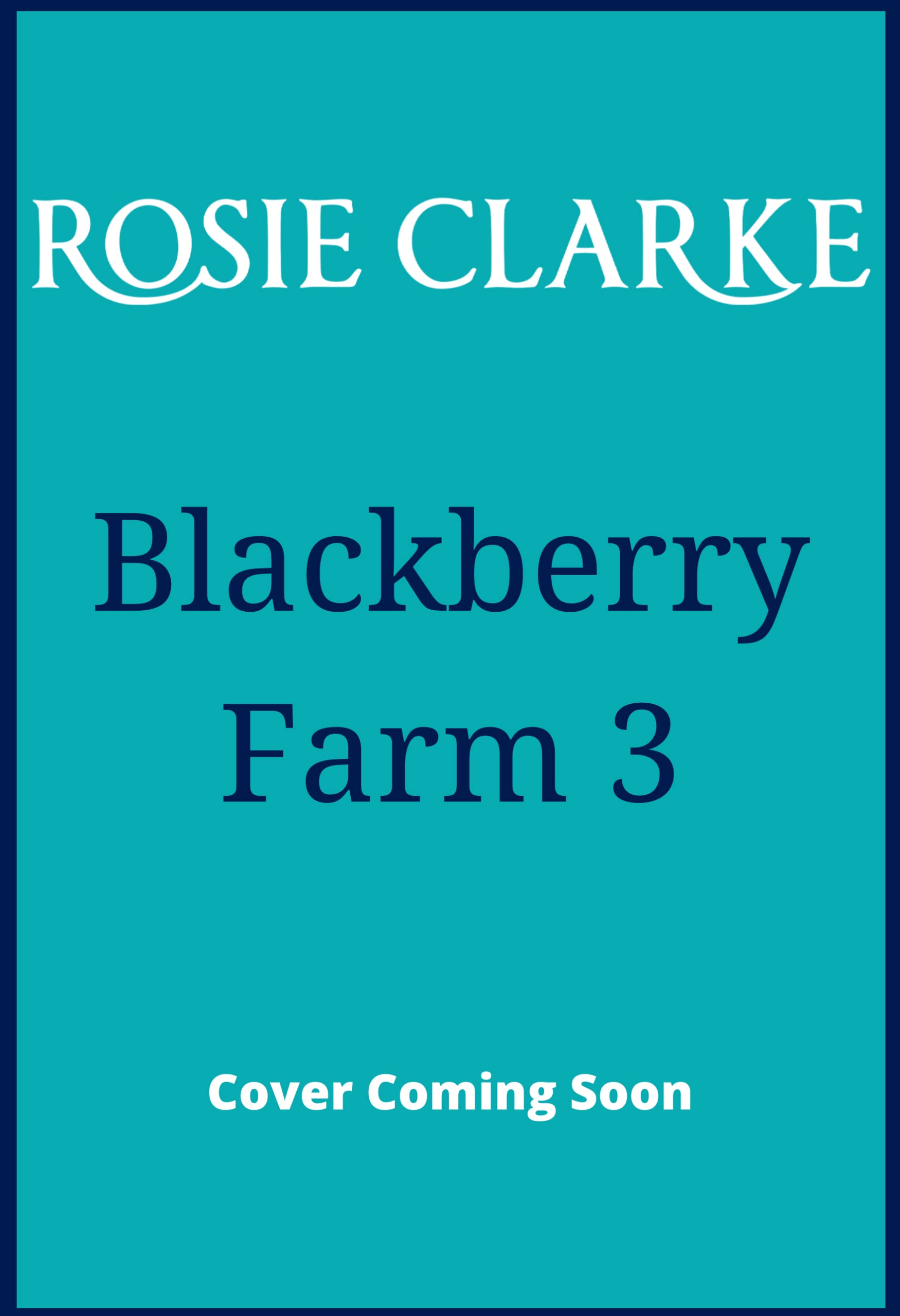 Love and Duty at Blackberry Farm (Blackberry Farm 3) by Rosie Clarke Goodreads
