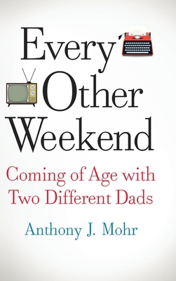 Every Other Weekend: Coming of Age with Two Different Dads