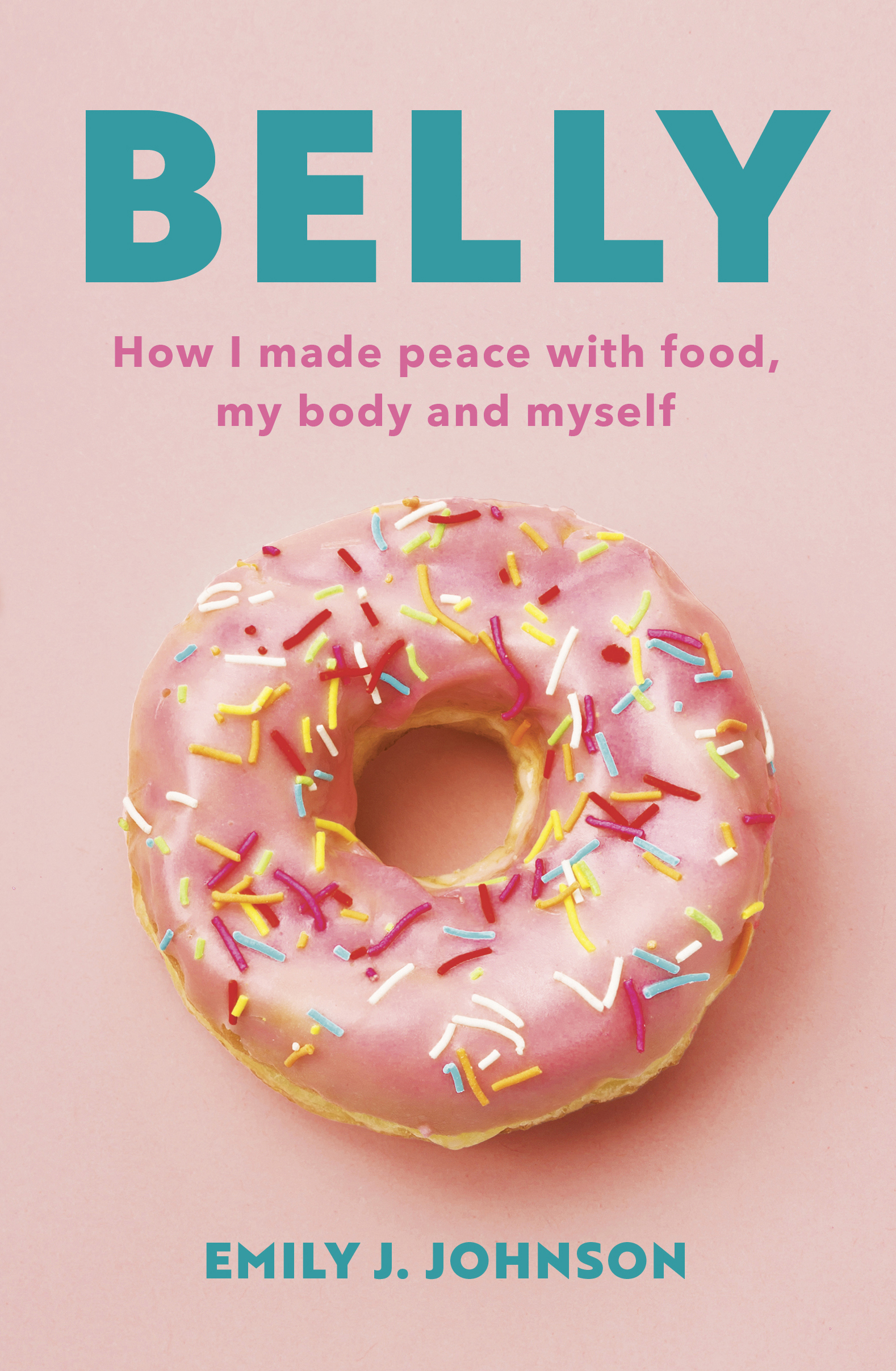 Belly: How I Made Peace with Food, My Body and Myself