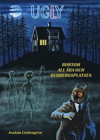 Ugly 3: Bortom all ära och Redbergsplatsen
