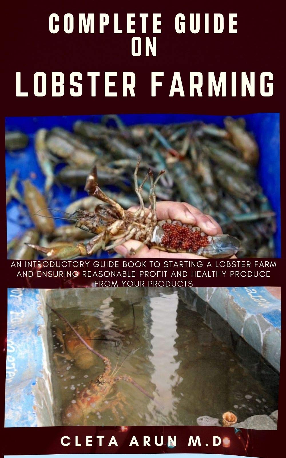 COMPLETE GUIDE ON LOBSTER FARMING An Introductory Guide Book to