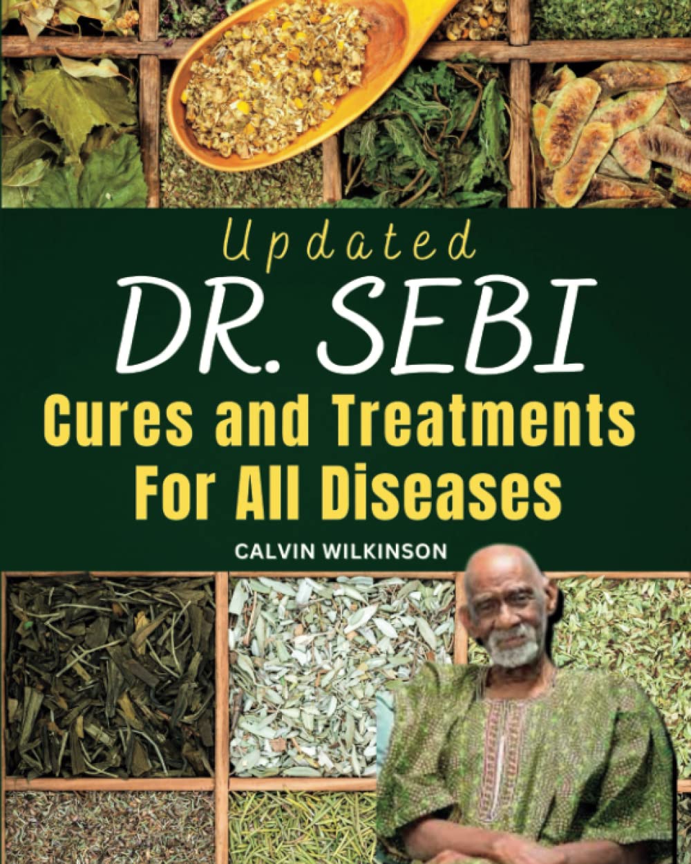 Updated Dr Sebi Cures and Treatments for All Diseases An Ultimate