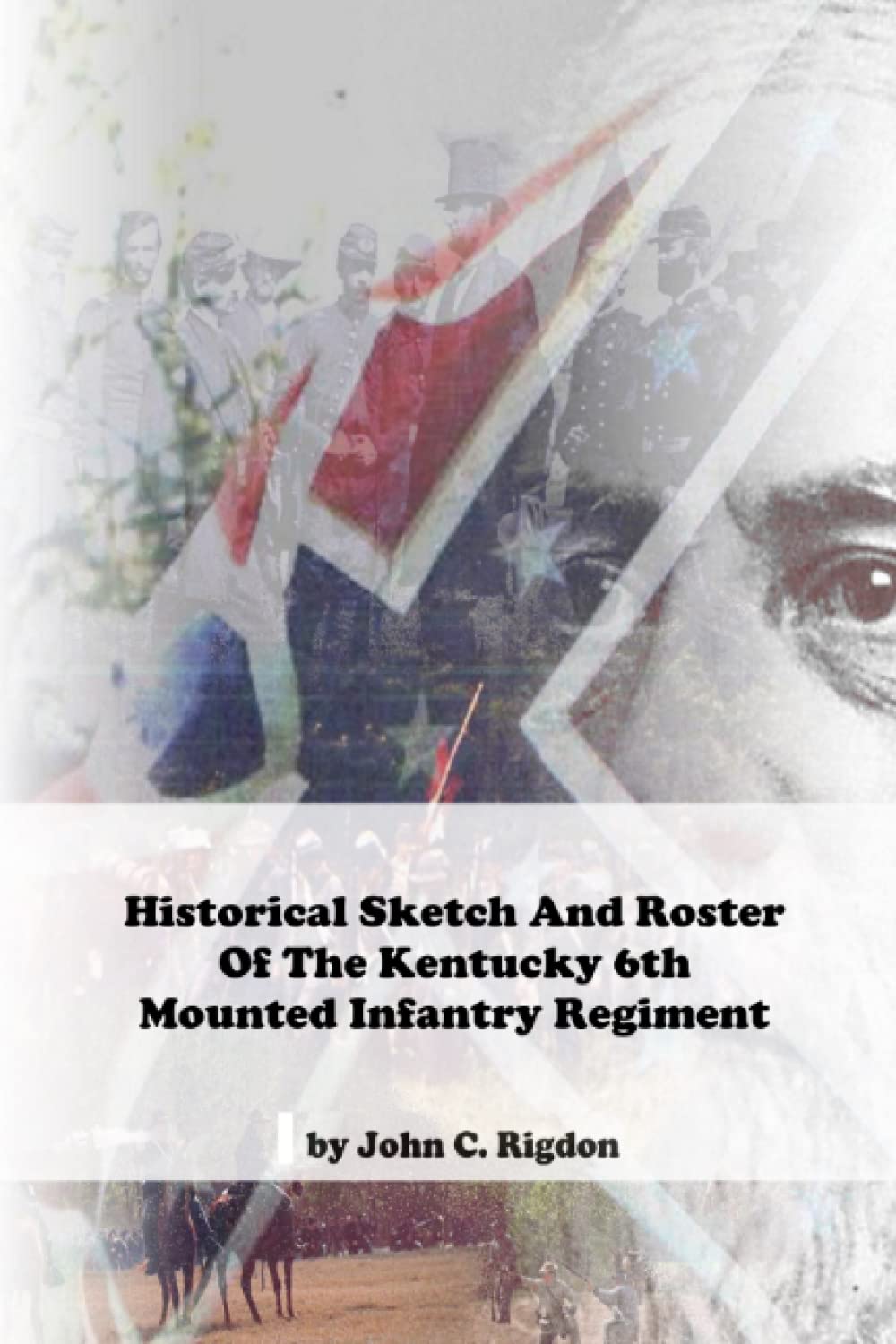 Historical Sketch and Roster of the Kentucky Mounted Infantry Regiment