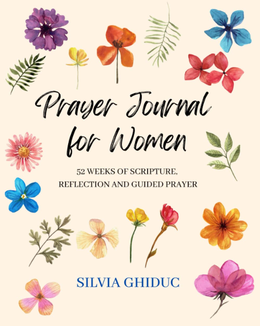 Prayer Journal for Women 52 Weeks of Scripture, Reflection and Guided