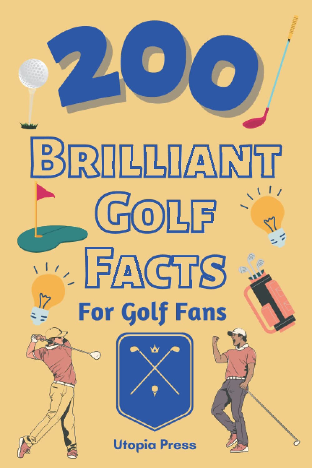 200 Brilliant Golf Facts For Golf Fans Golf Fan Book With Brilliant
