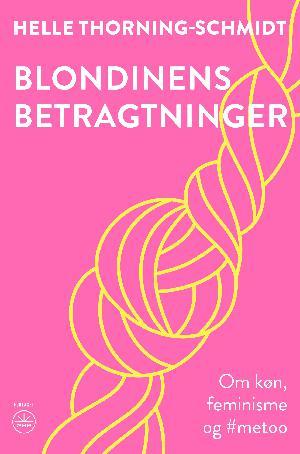 Blondinens betragtninger: Om køn, feminisme og #metoo