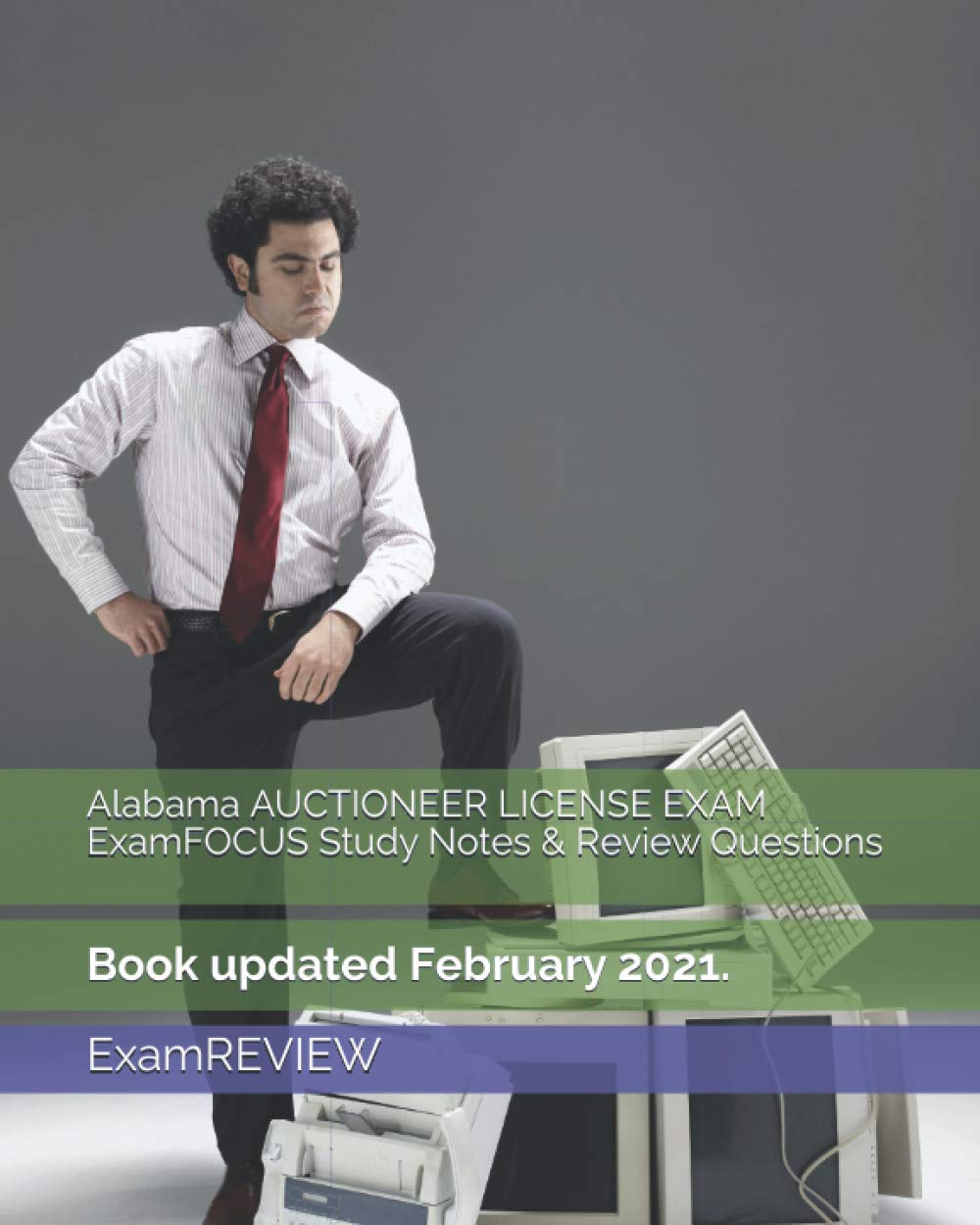 Alabama AUCTIONEER LICENSE EXAM ExamFOCUS Study Notes & Review