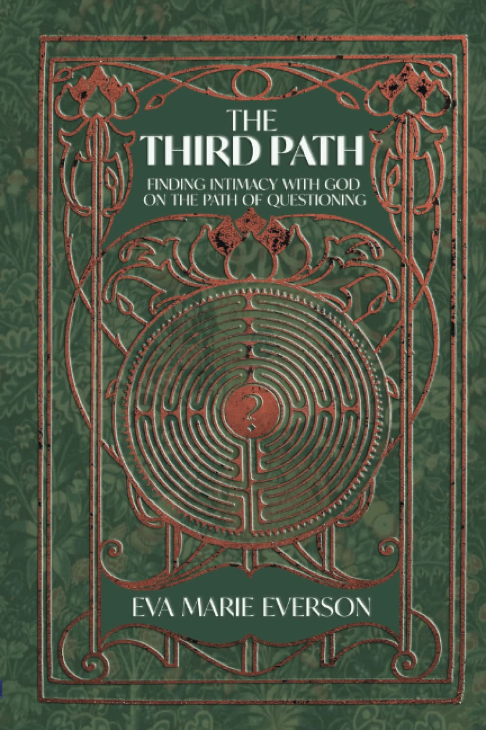 The Third Path: Finding Intimacy with God on the Path of Questioning