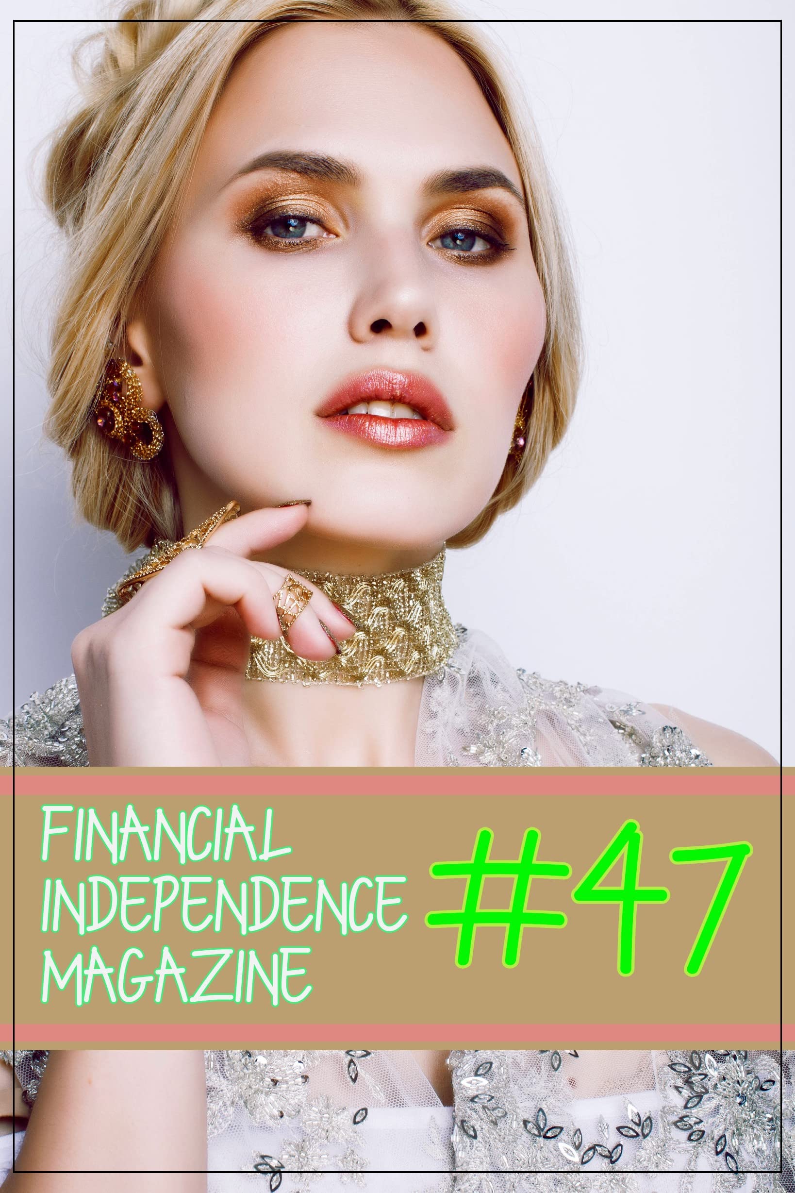 Financial Independence Magazine 47 Learn how to create passive