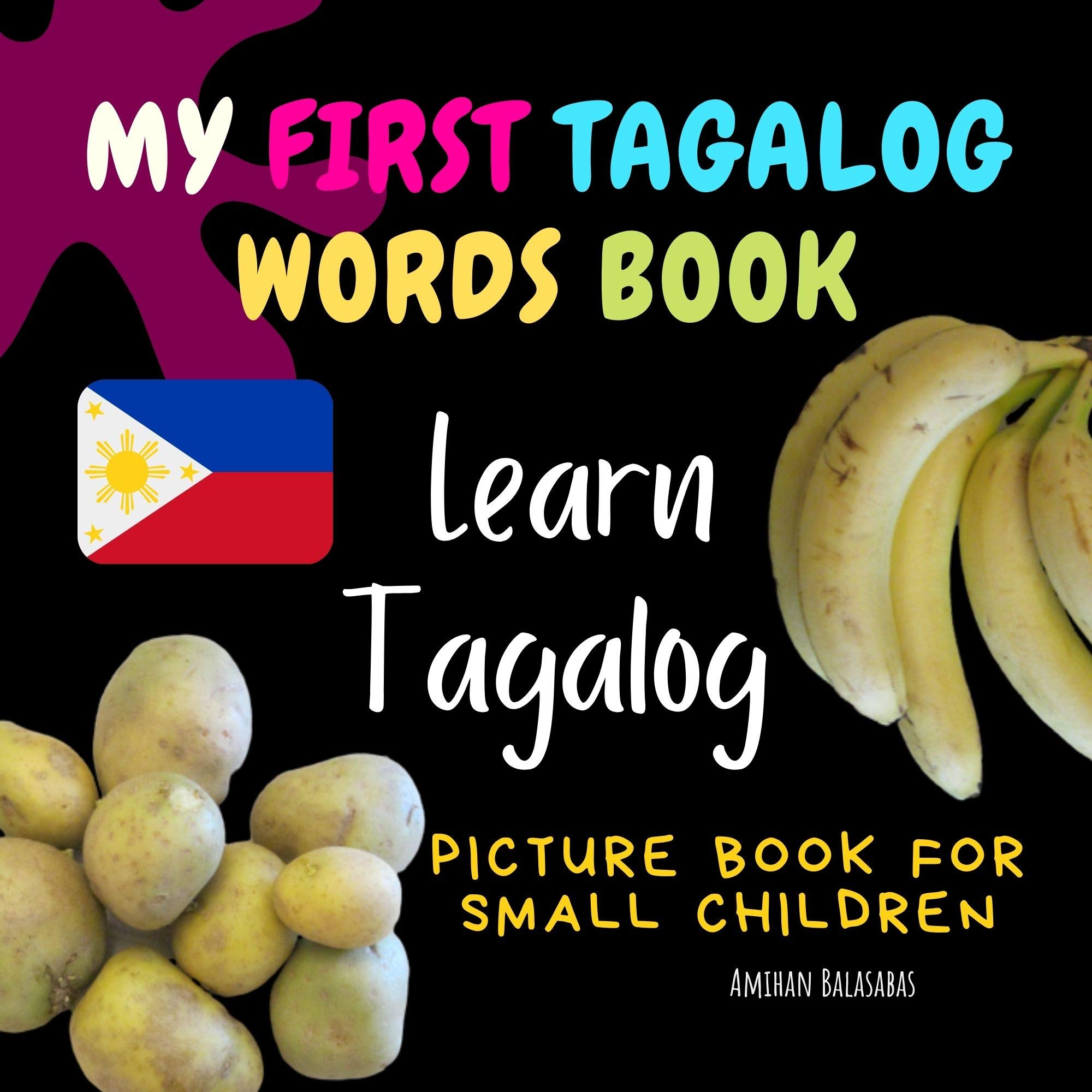 My First Tagalog Words Book. Learn Tagalog. Picture Book for Small