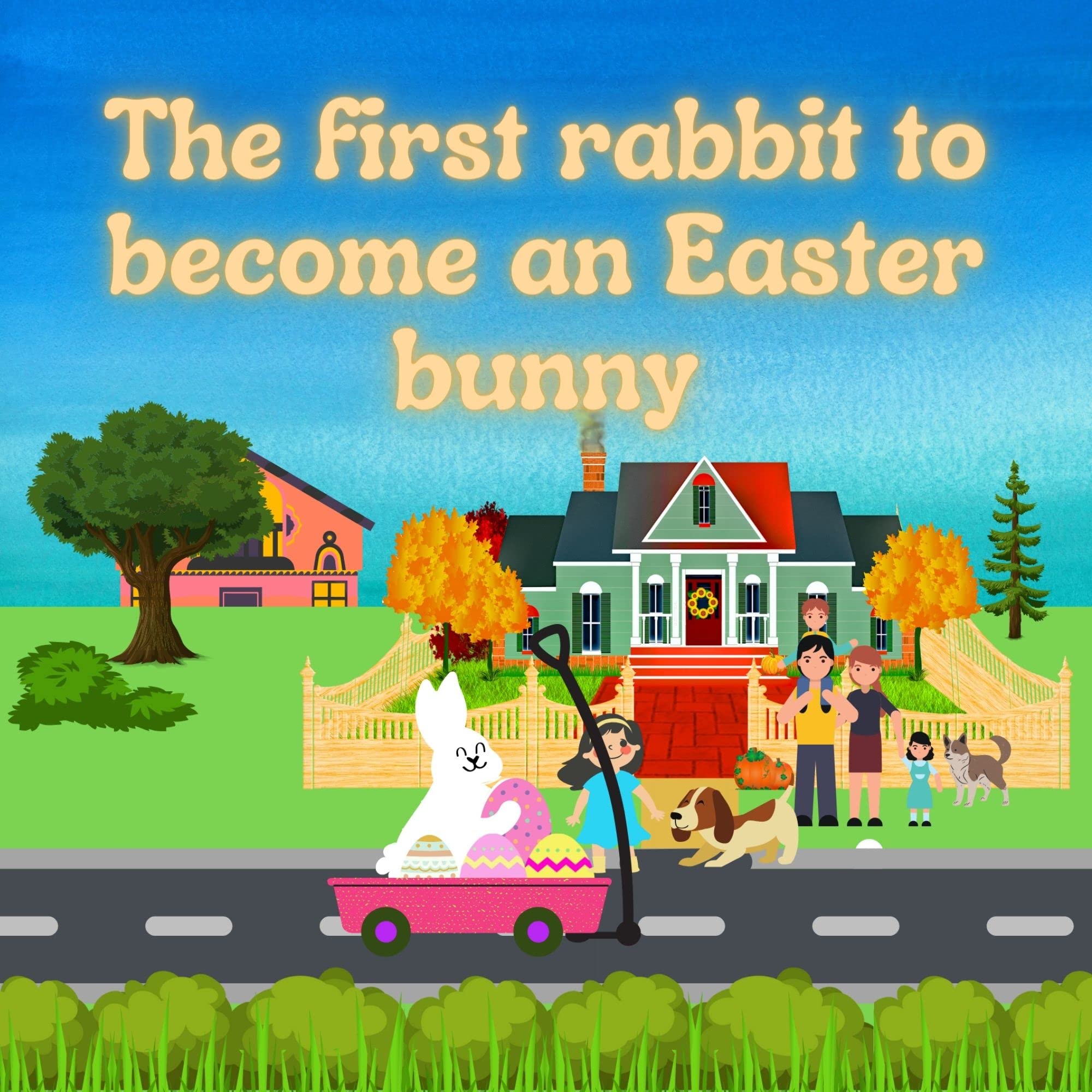 The first rabbit to an Easter bunny Easter bunny story book for