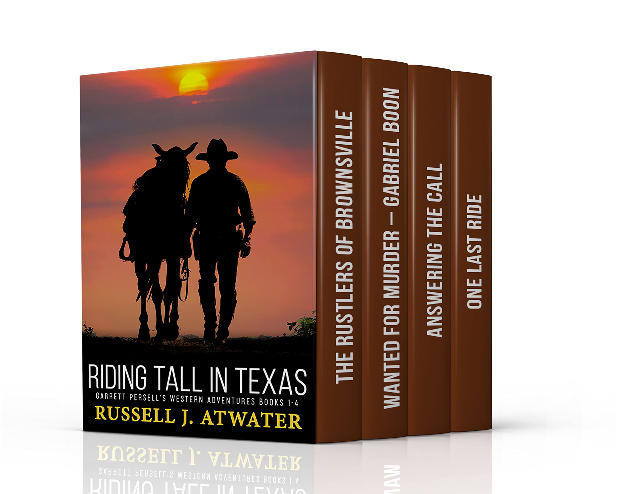 Riding Tall in Texas: Garrett Persell’s Western Adventures Books 1 - 4