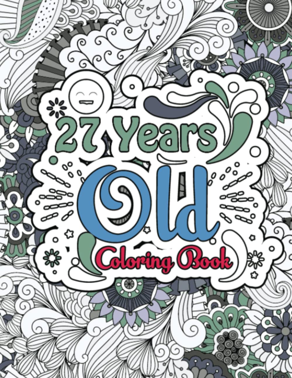 27 Years Old Coloring Book: Happy 27th Birthday Quotes and Themed ...