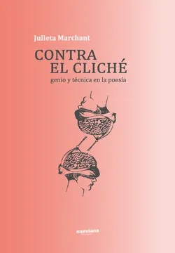 Contra el cliché. Genio y técnica en la poesía