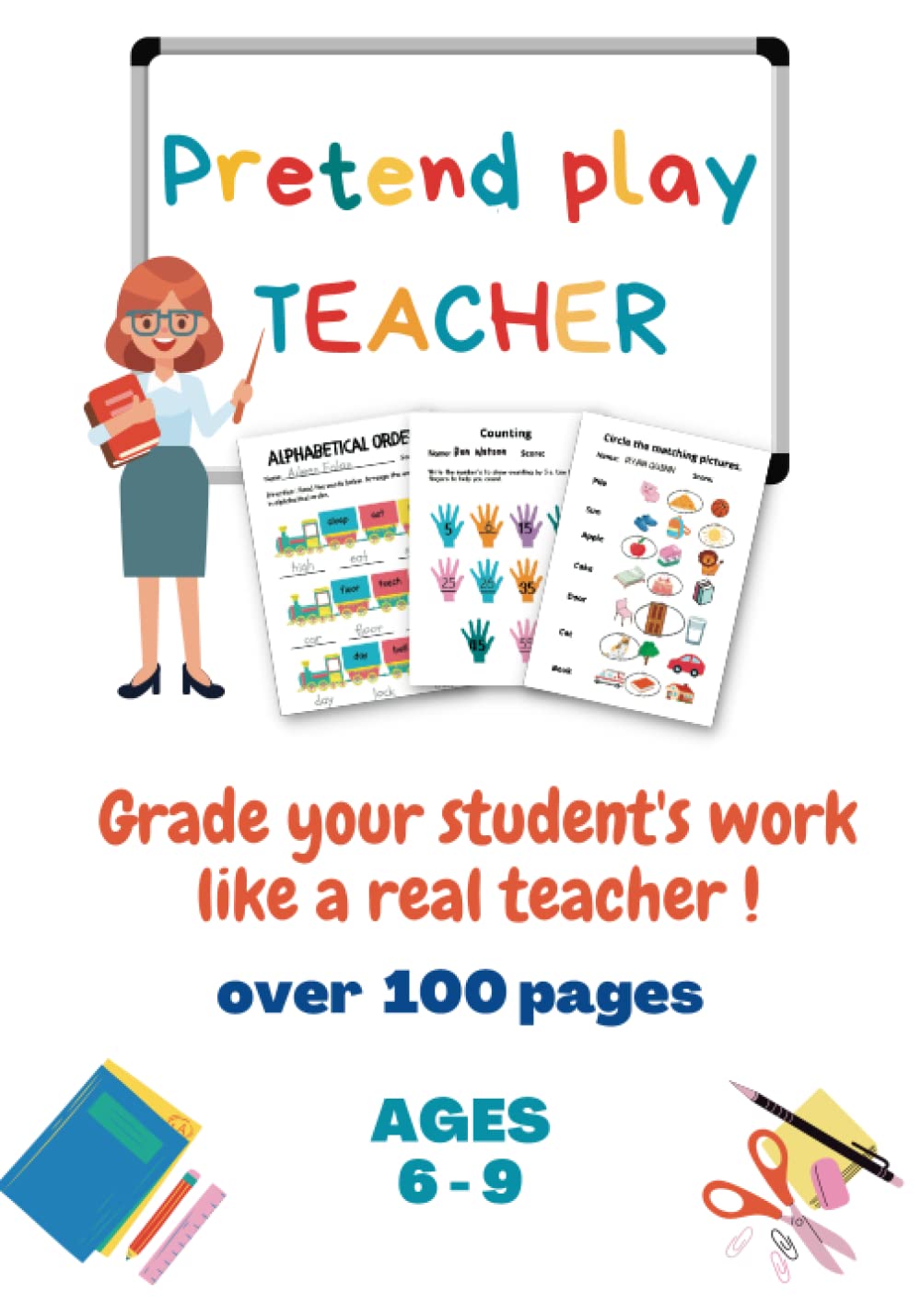 Pretend play teacher Grade your student's work like a real teacher ! Over 100 pages of school