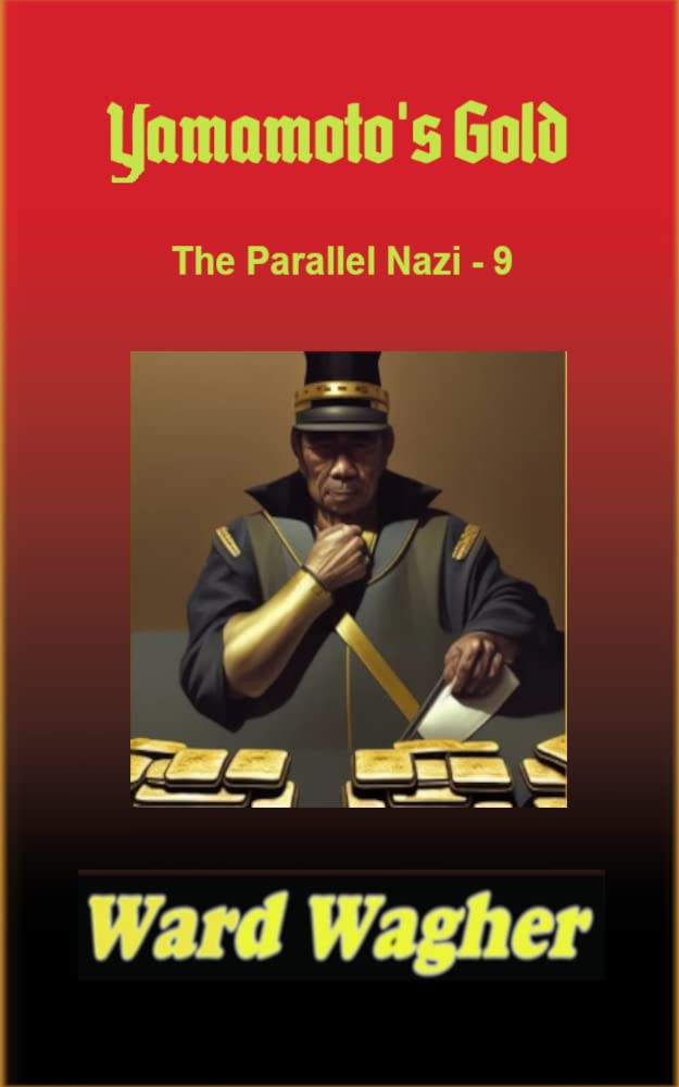 Yamamoto's Gold: The Parallel Nazi - 9