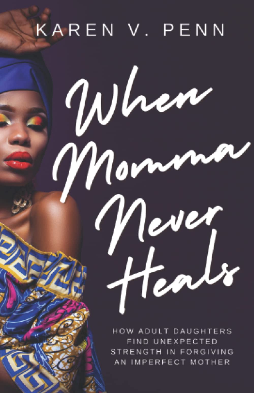 when-momma-never-heals-by-karen-v-penn-goodreads