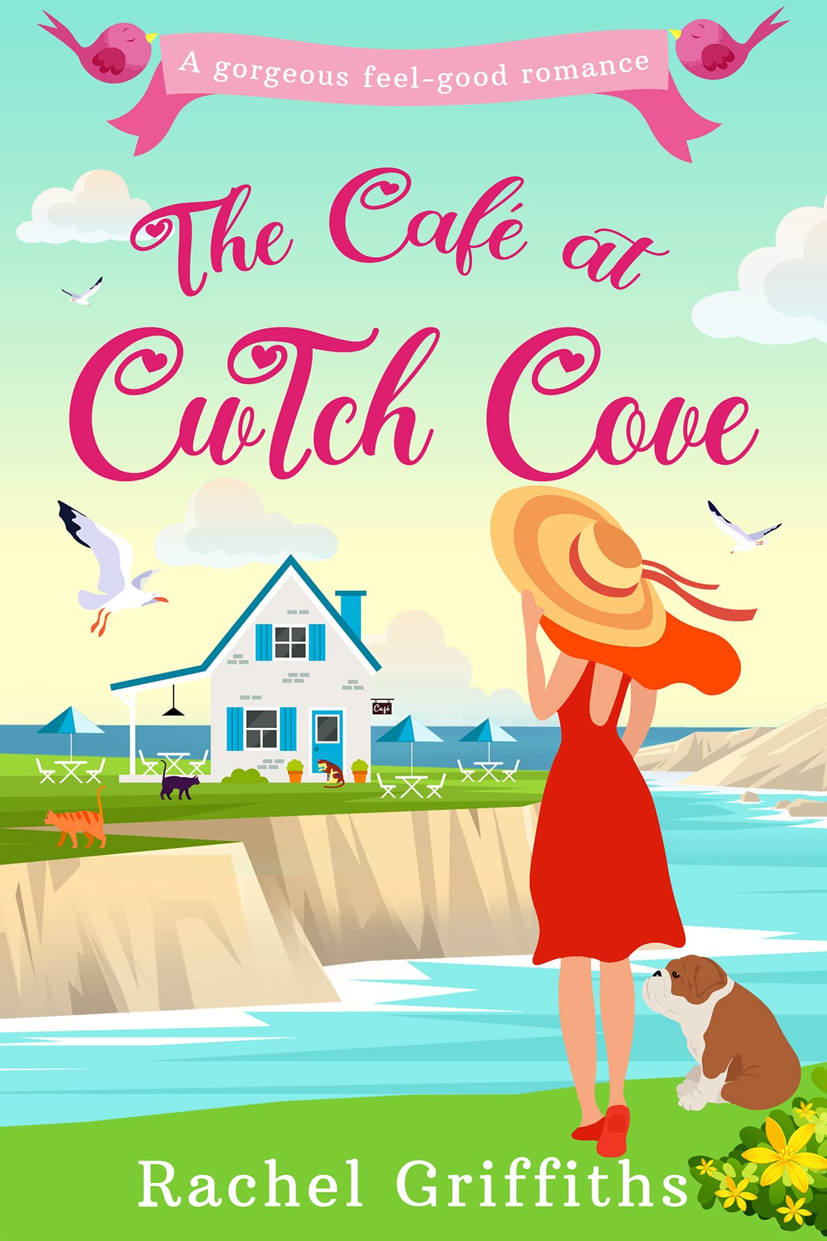 The Café at Cwtch Cove: A gorgeous feel-good romance