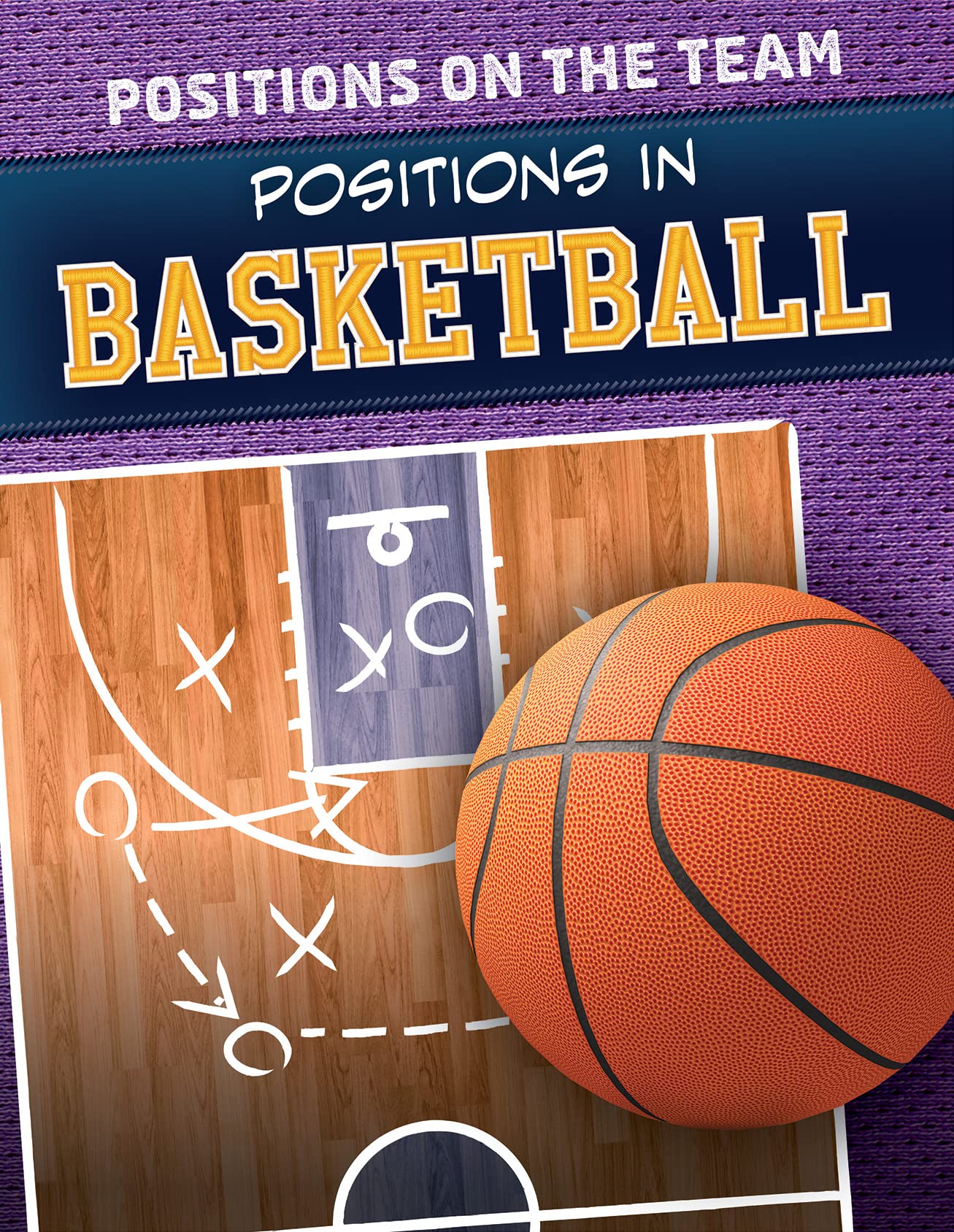 Positions in Basketball (Positions on the Team) by Amy B. Rogers