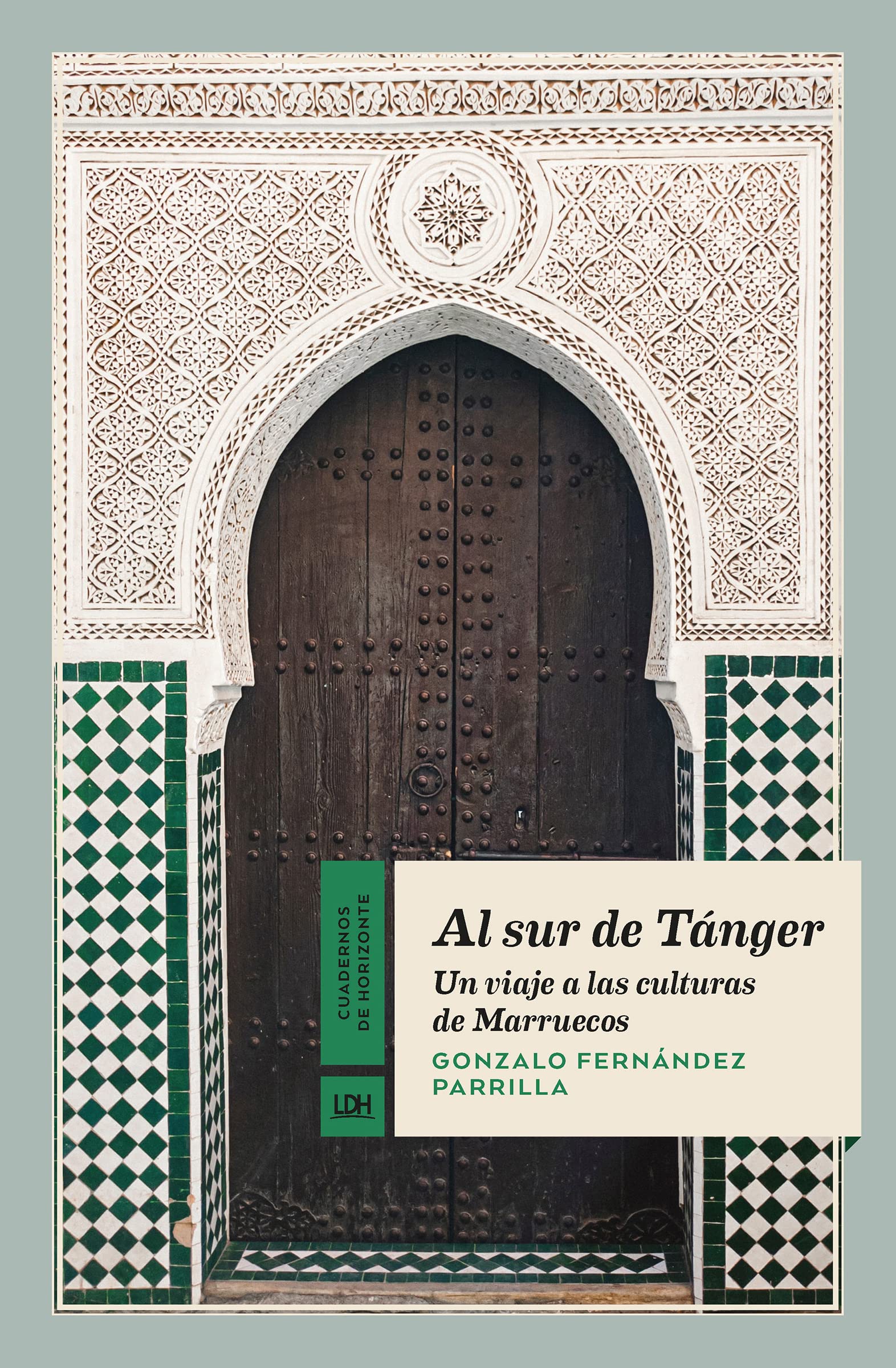 Al sur de Tánger: Un viaje a las culturas de Marruecos