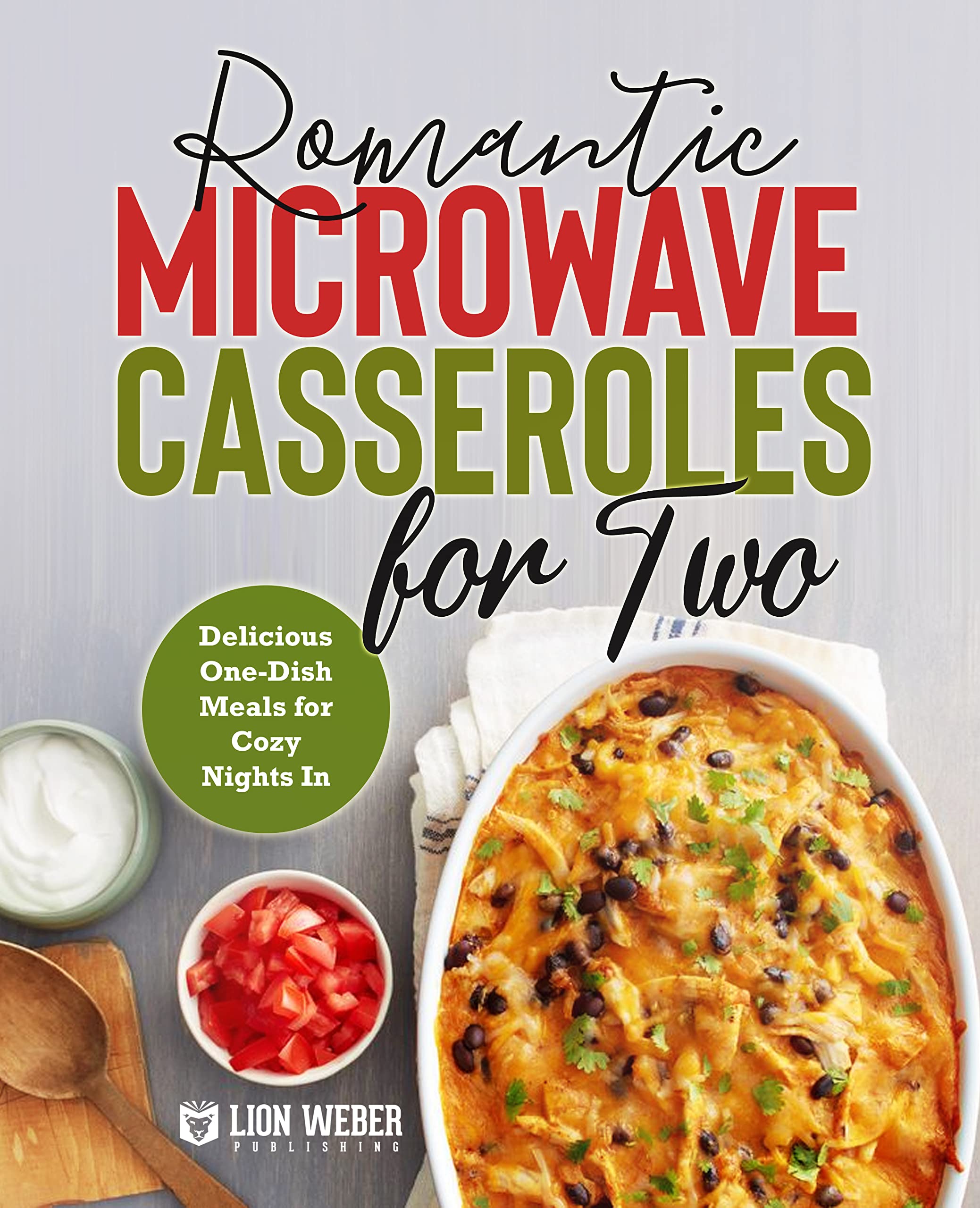 Romantic Microwave Casseroles for Two OneDish Meals for Cozy Nights
