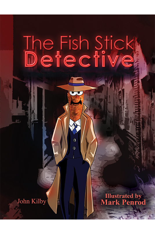 The Fish Stick Detective by John Kilby | Goodreads