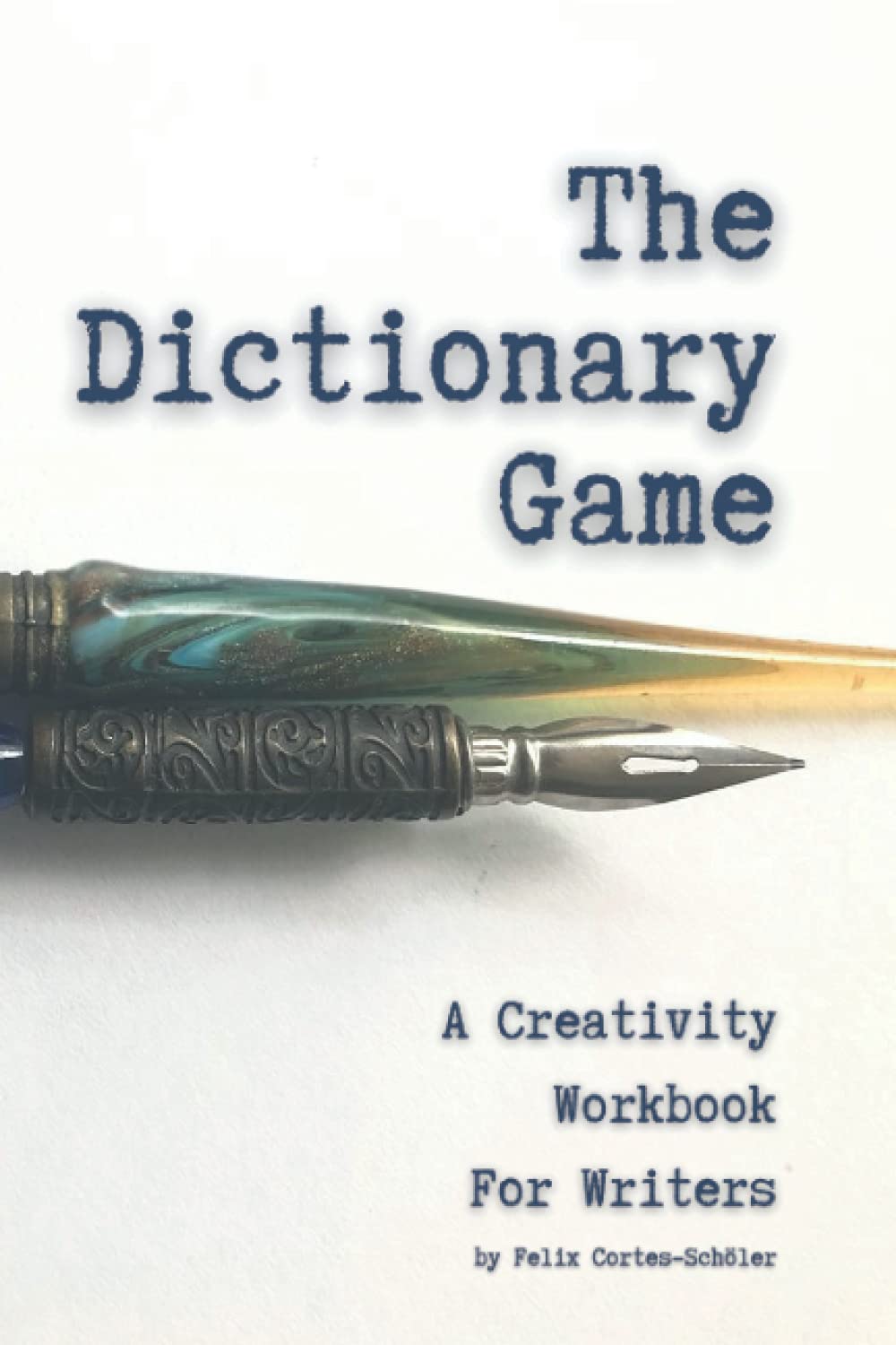 The Dictionary Game A Creativity Workbook for Writers by Félix Cortés