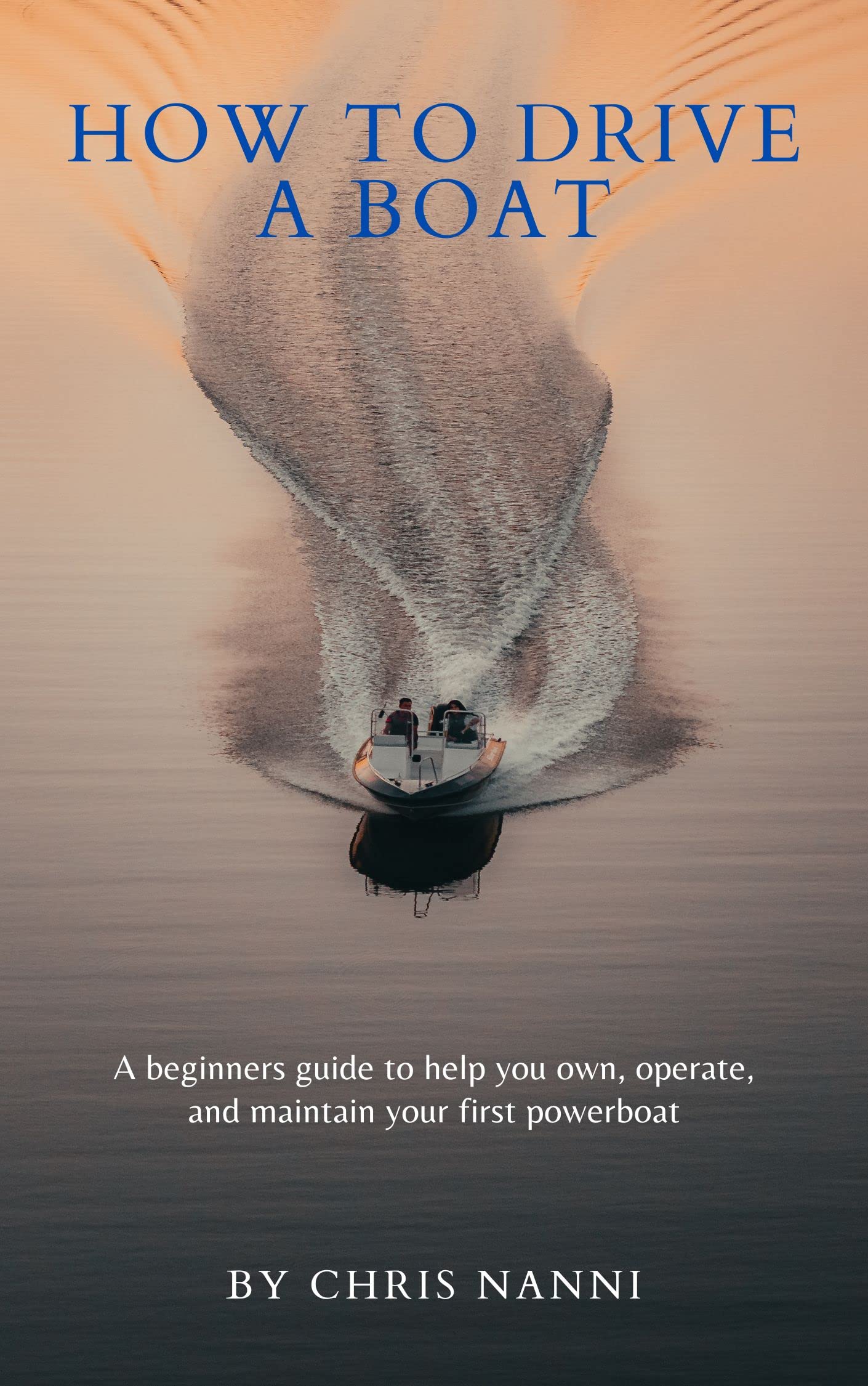 How To Drive A Boat A Beginners Guide To Help You Own Operate And How to drive a boat a beginners guide to help you own operate and